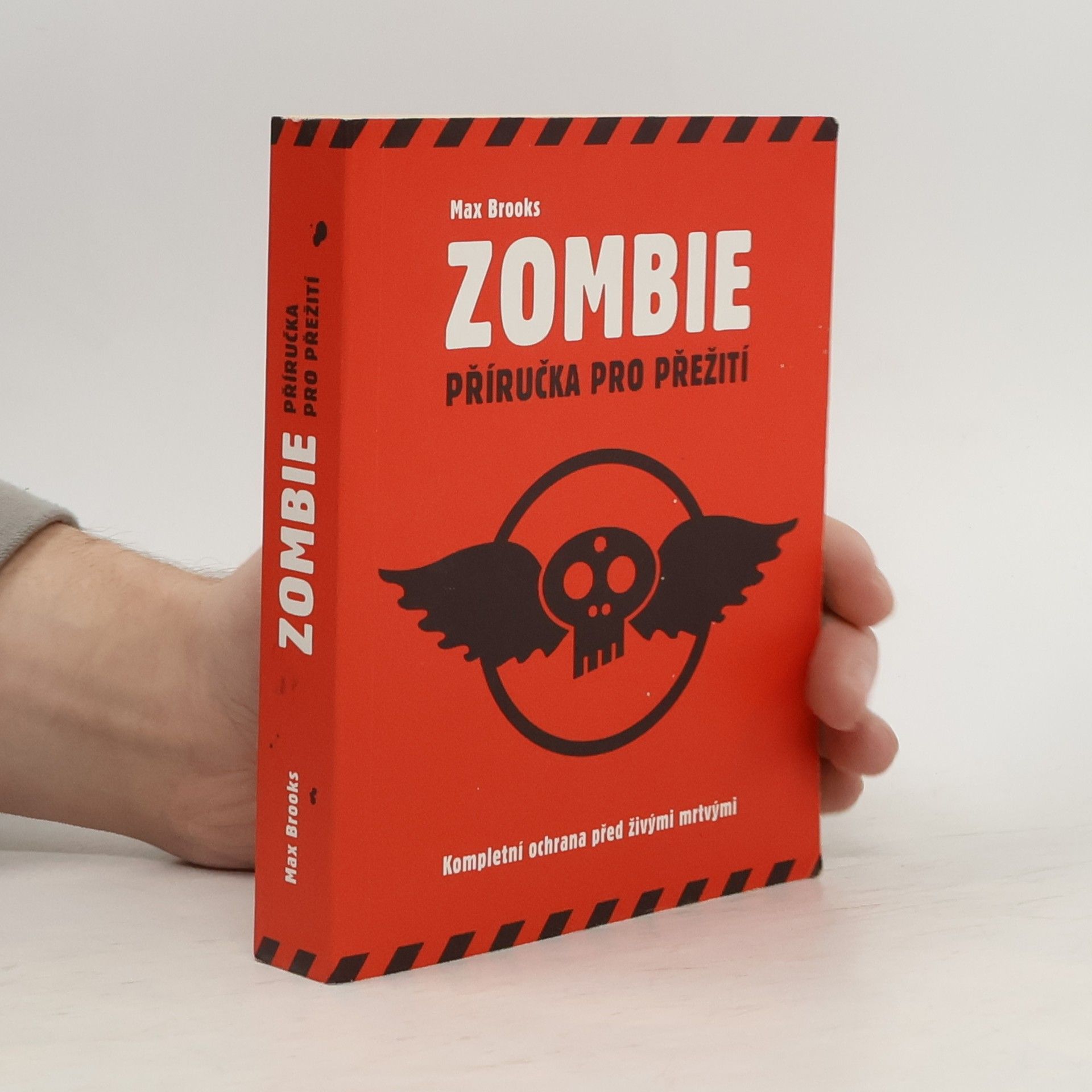 Max Brooks Zombie: Příručka pro přežití ; kompletní ochrana před živými mrtvými