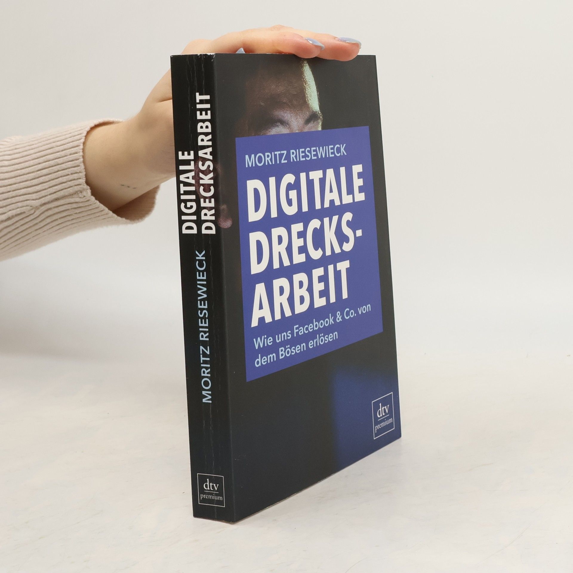 Moritz Riesewieck Digitale Drecksarbeit