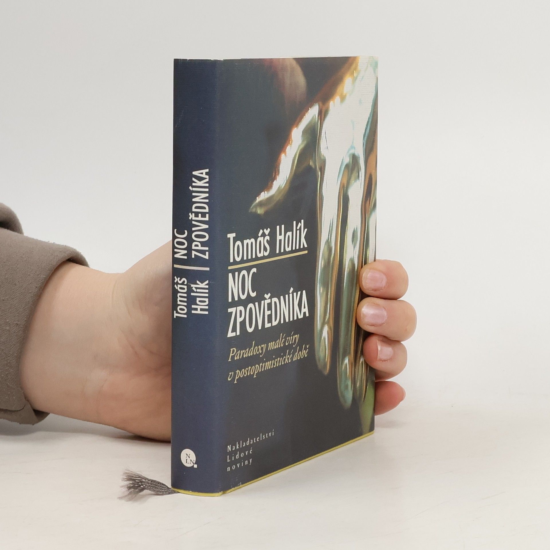 Tomáš Halík Noc zpovědníka : paradoxy malé víry v postoptimistické době