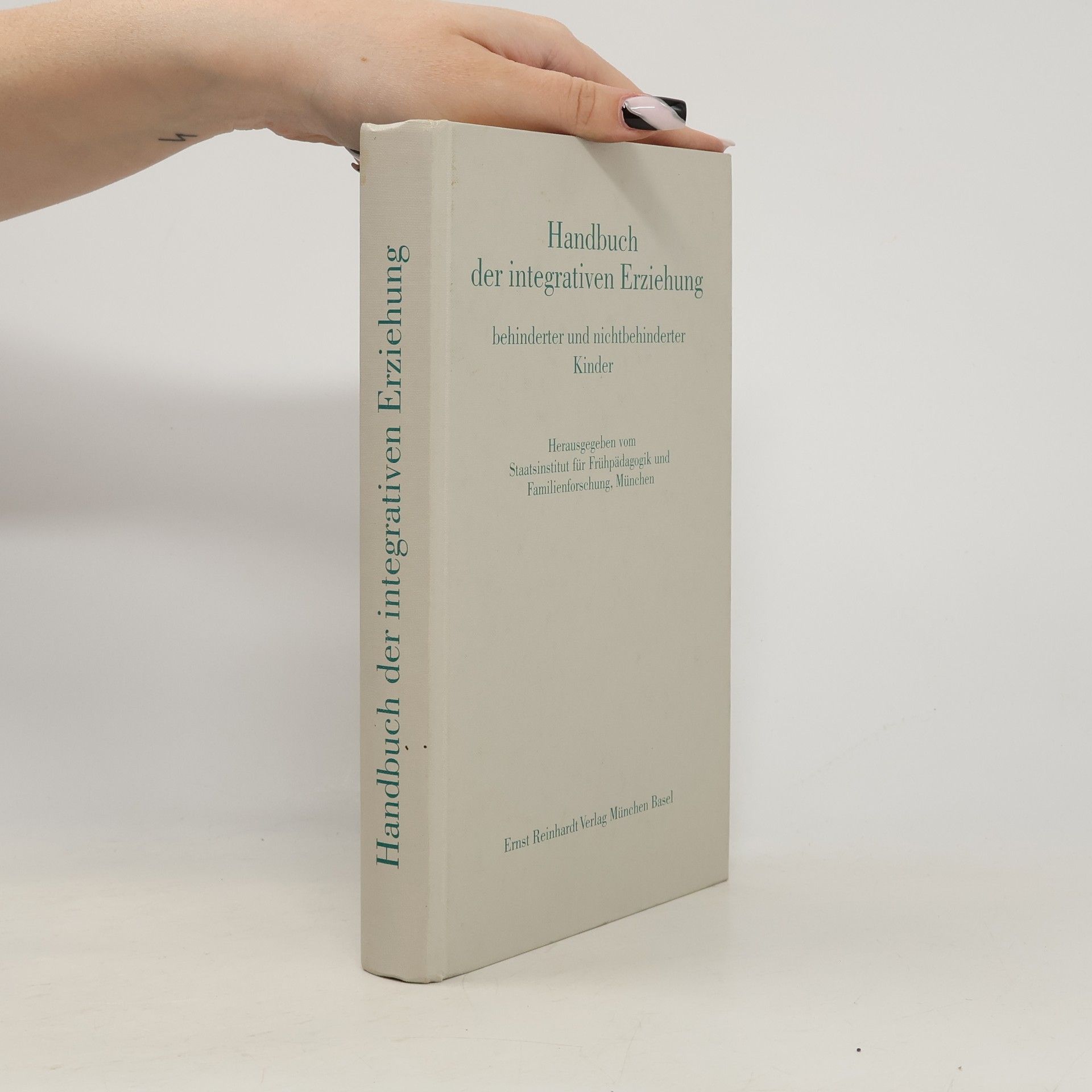 Staatsinstitut für Frühpädagogik und Familienforschung, München Handbuch der integrativen Erziehung behinderter und nichtbehinderter Kinder