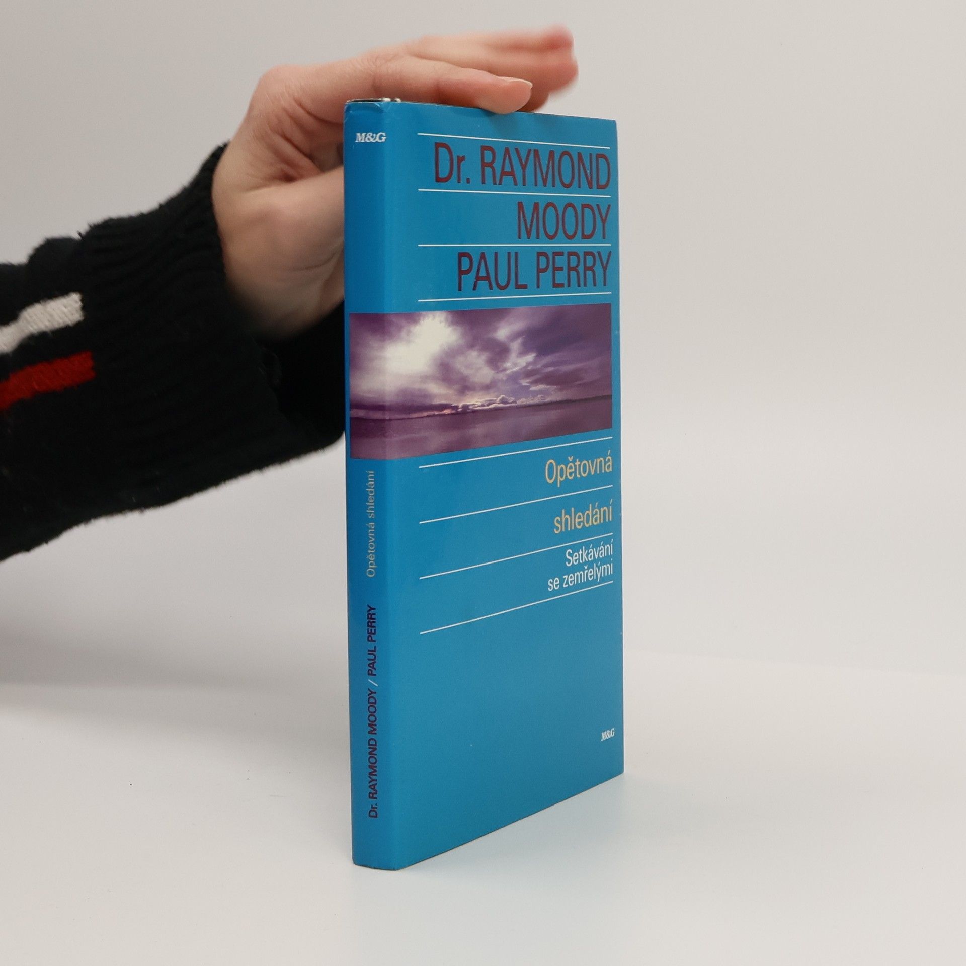 Raymond Moody Opětovná shledání : setkávání se zemřelými