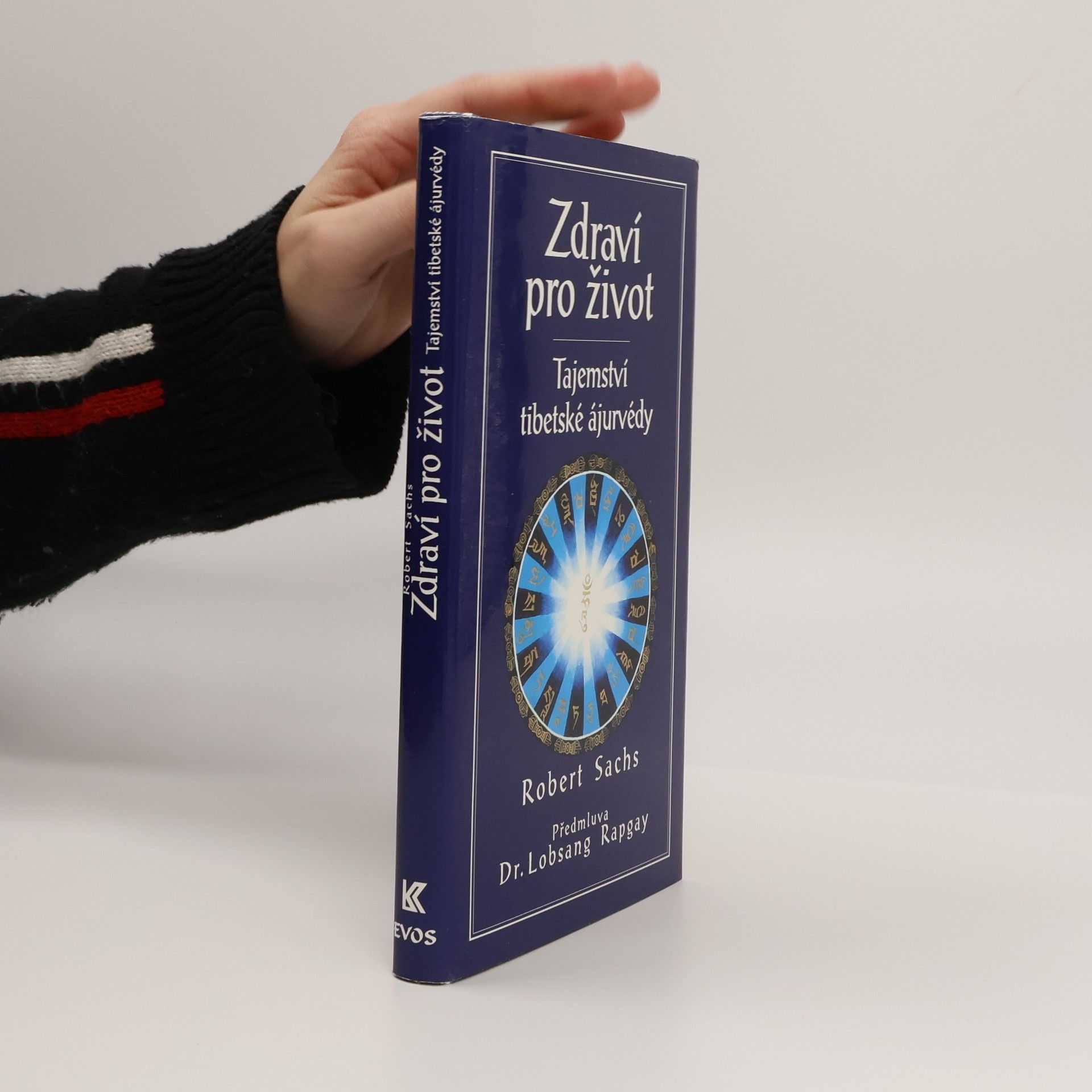 Robert Sachs Zdraví pro život : tajemství tibetské ájurvédy