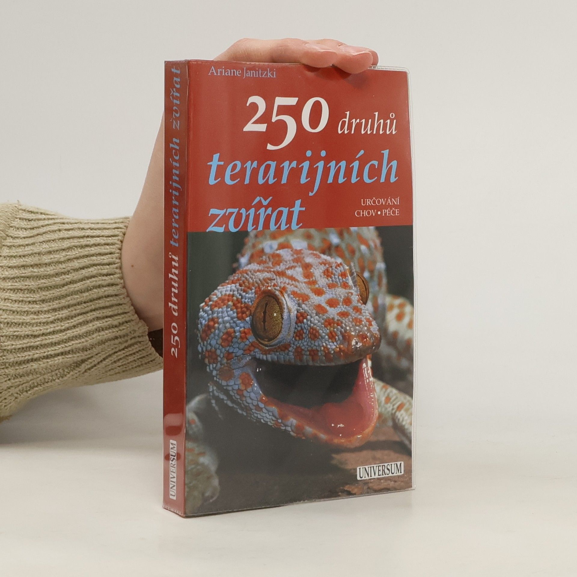 Ariane Janitzki 250 druhů terarijních zvířat - určování, chov, péče