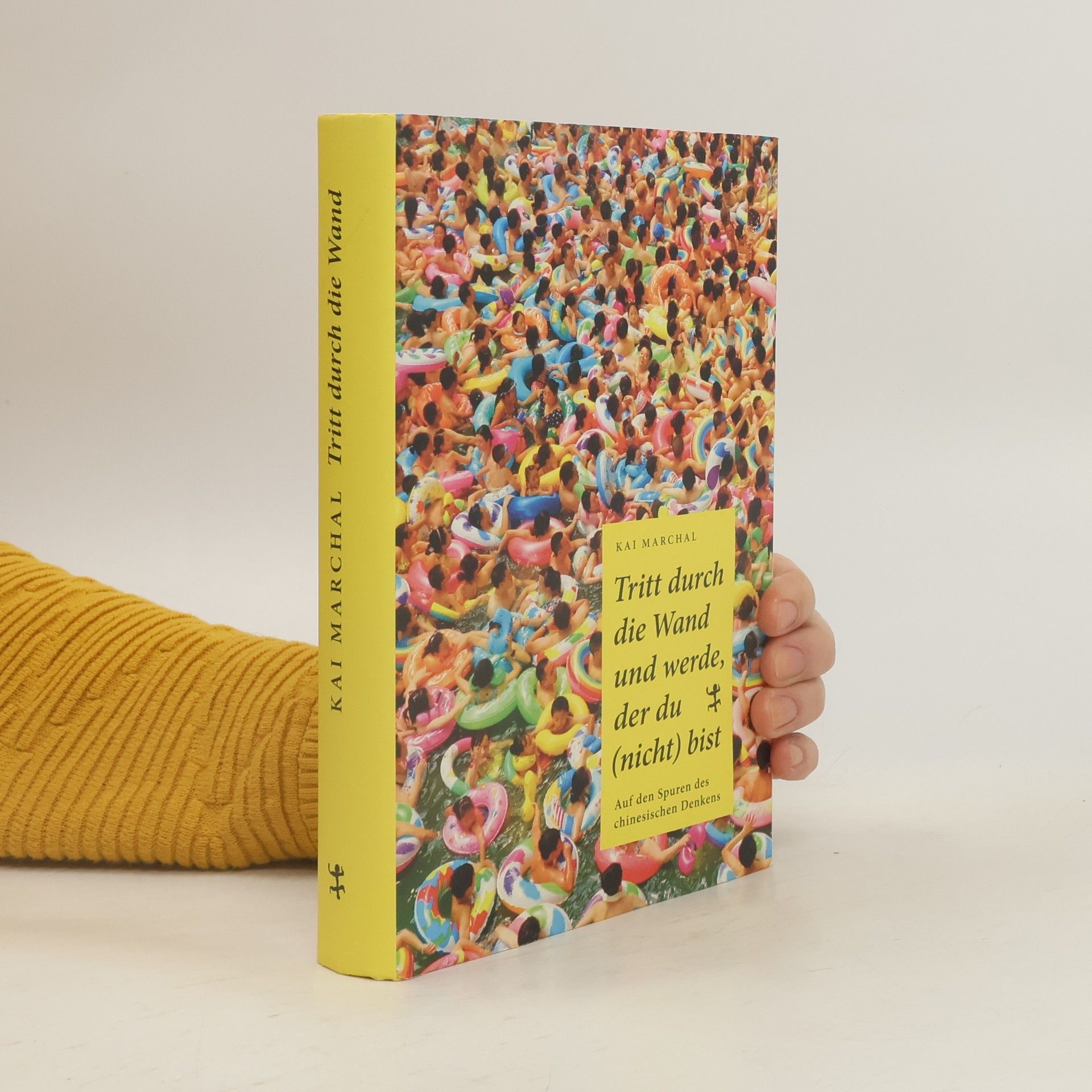 Kai Marchal Tritt durch die Wand und werde, der du (nicht) bist