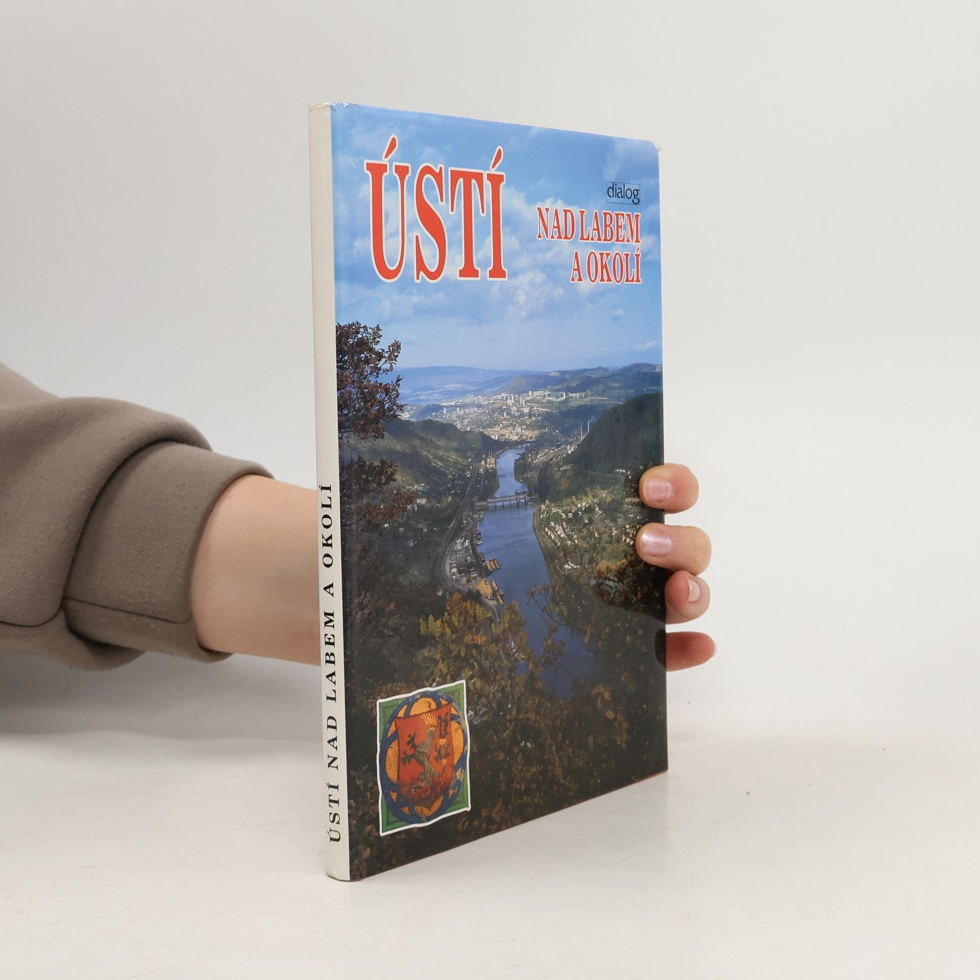 Oldřich Holan Ústí nad Labem a okolí. Ústí nad Labem und Umgebung. Ústí nad Labem and surroundings