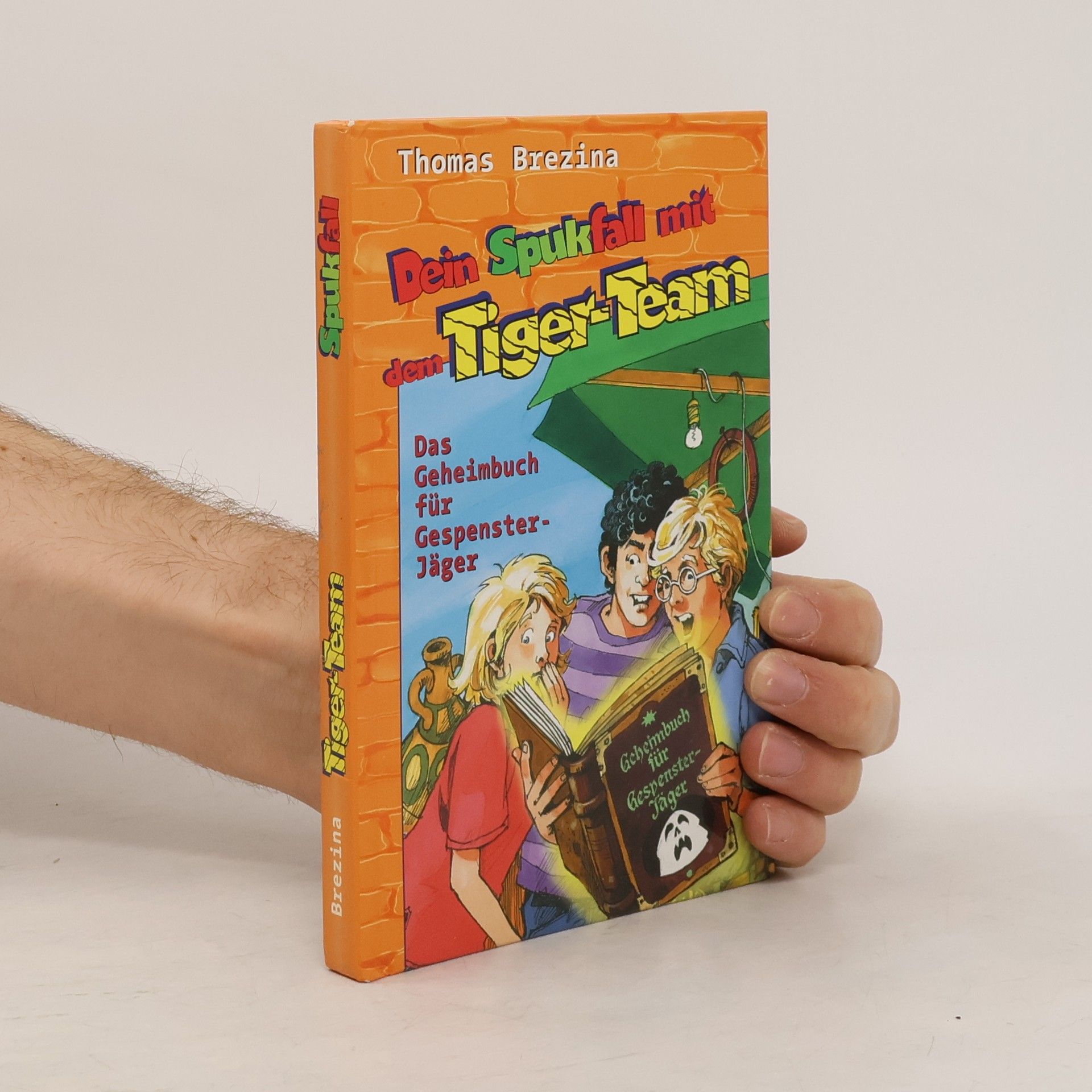 Thomas Brezina Dein Spukfall mit dem Tiger-Team. Das Geheimbuch für Gespenster-Jäger