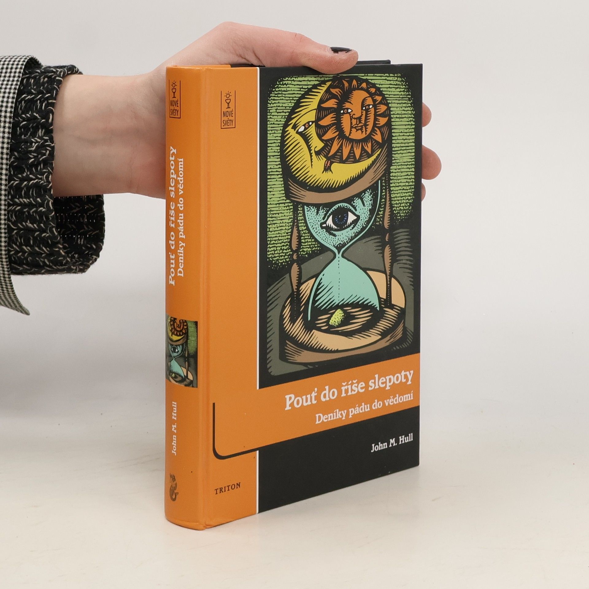 John M. Hull Pouť do říše slepoty: Deníky pádu do vědomí