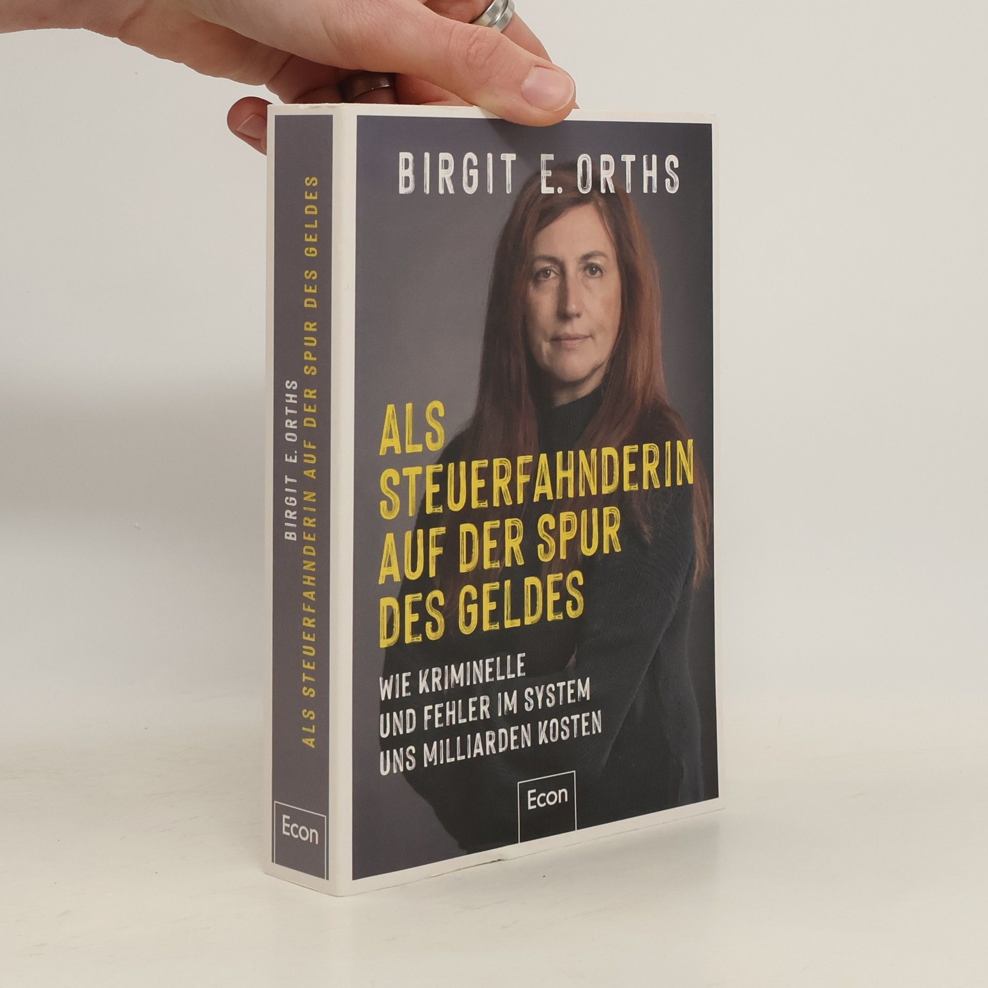 Birgit. E. Orths Als Steuerfahnderin auf der Spur des Geldes