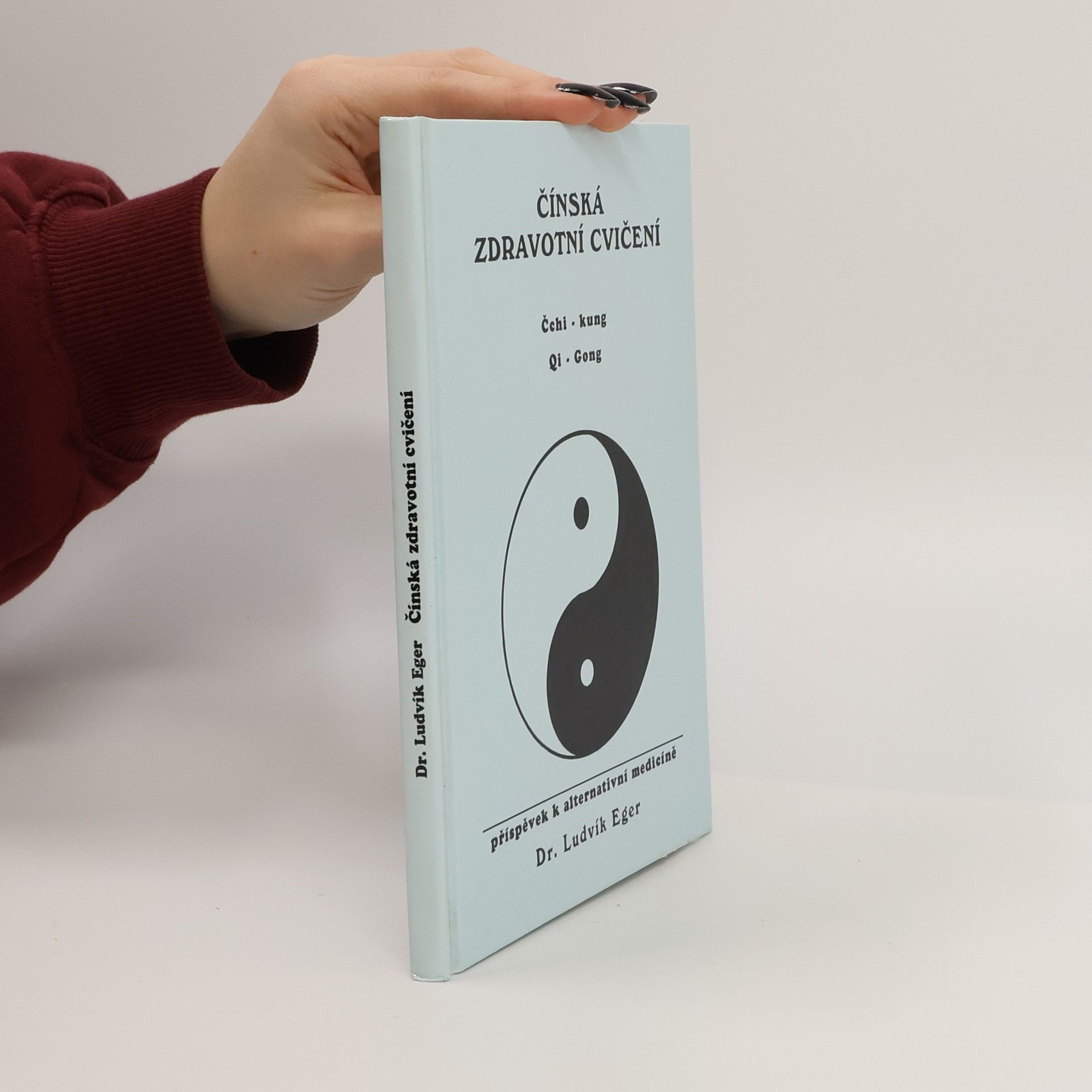 Ludvík Eger Čínská zdravotní cvičení: čchi-kung