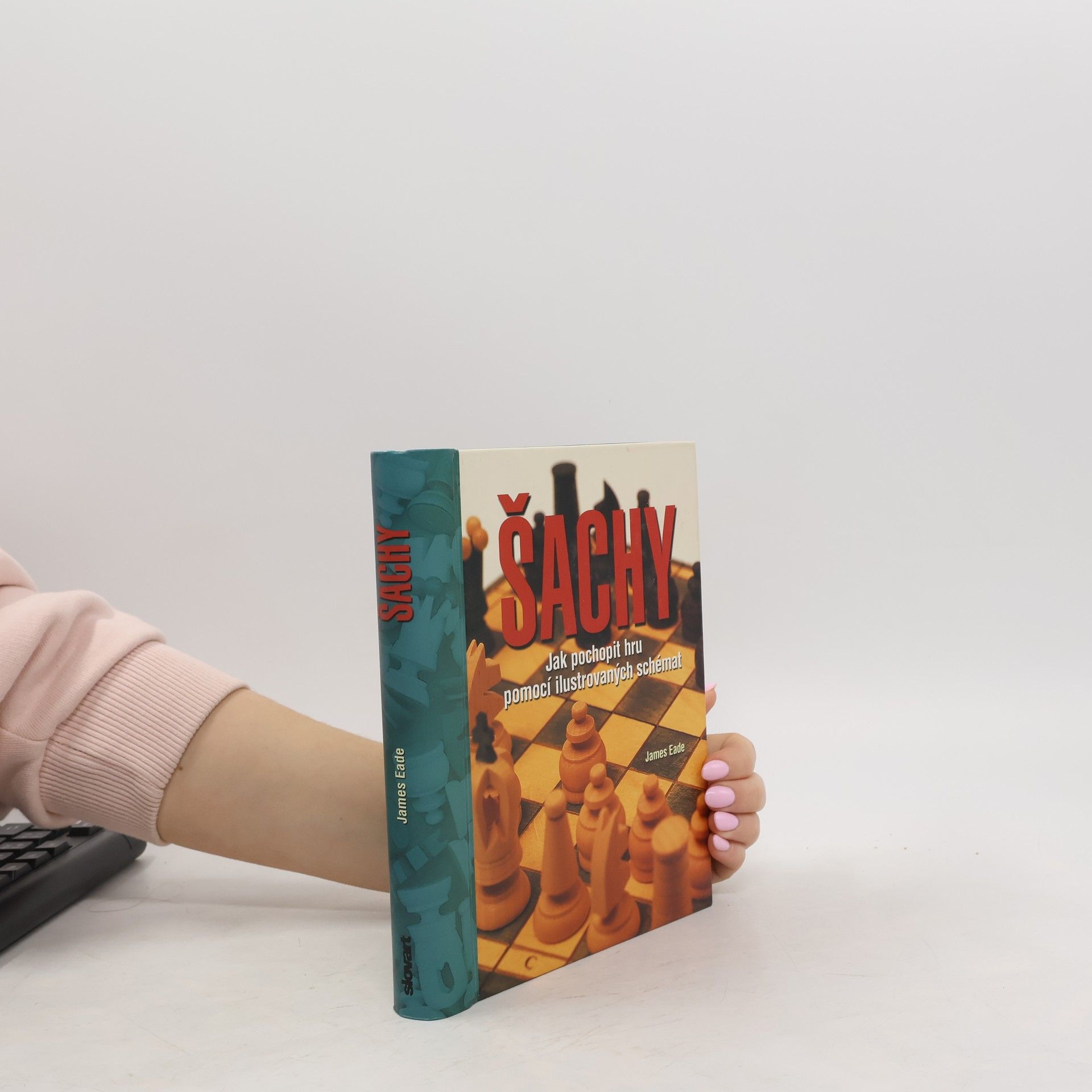 James Eade Šachy : jak pochopit hru pomocí ilustrovaných schémat