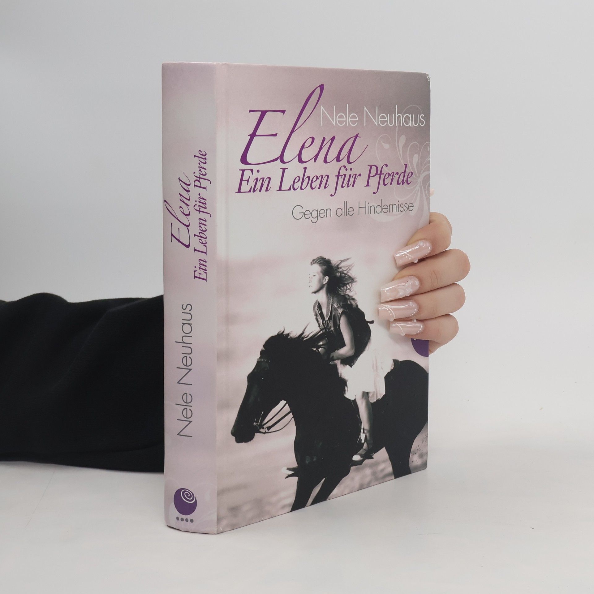 Nele Neuhaus Elena. Ein Leben für Pferde. Gegen alle Hindernisse