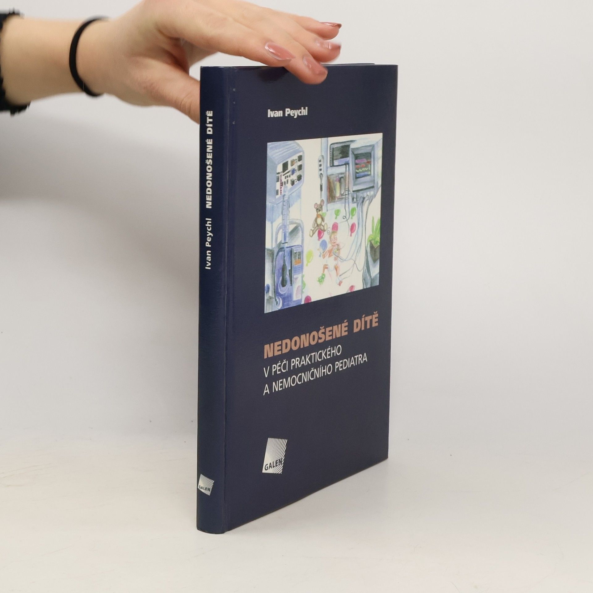 Ivan Peychl Nedonošené dítě v péči praktického a nemocničního pediatra