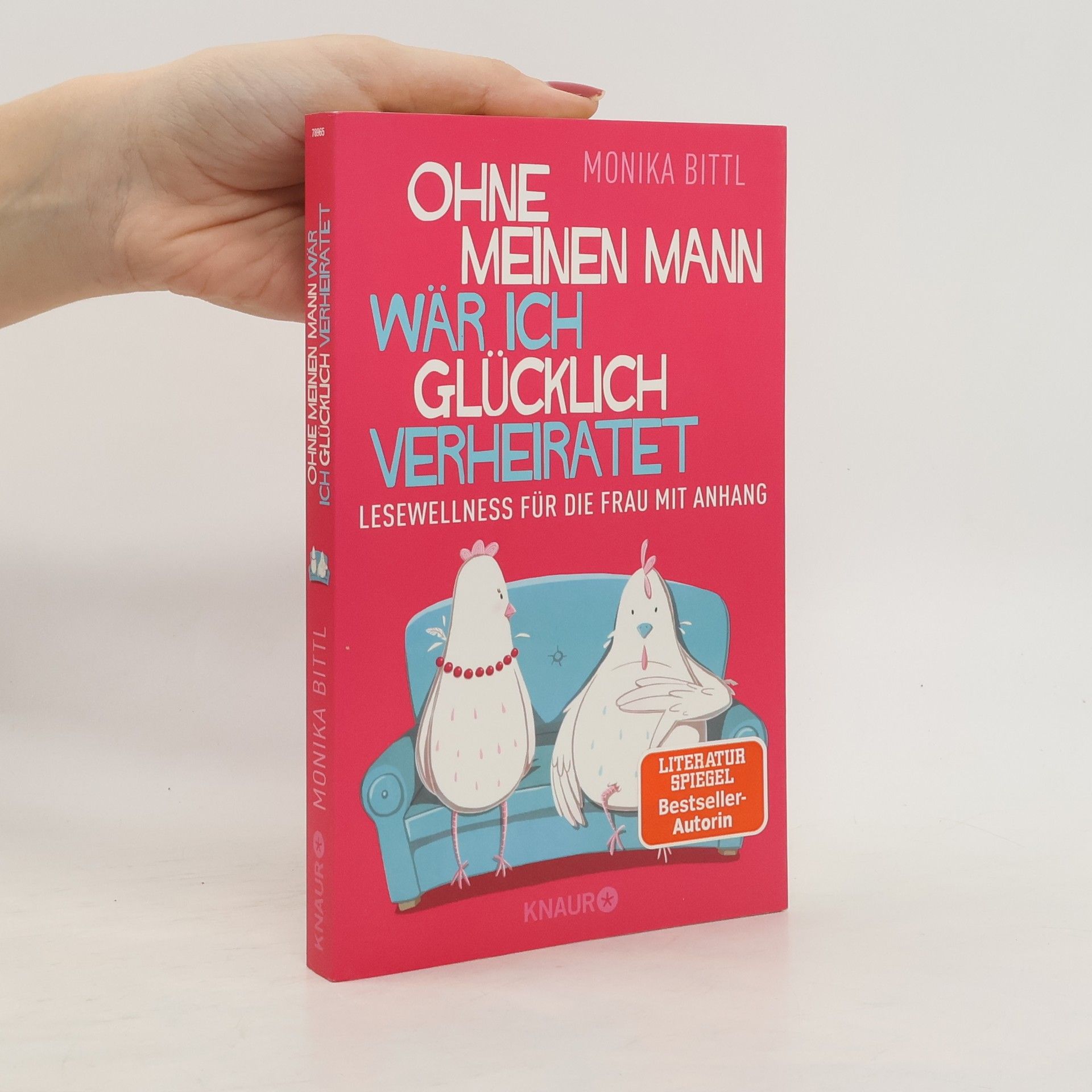 Monika Bittl Ohne meinen Mann wär ich glücklich verheiratet