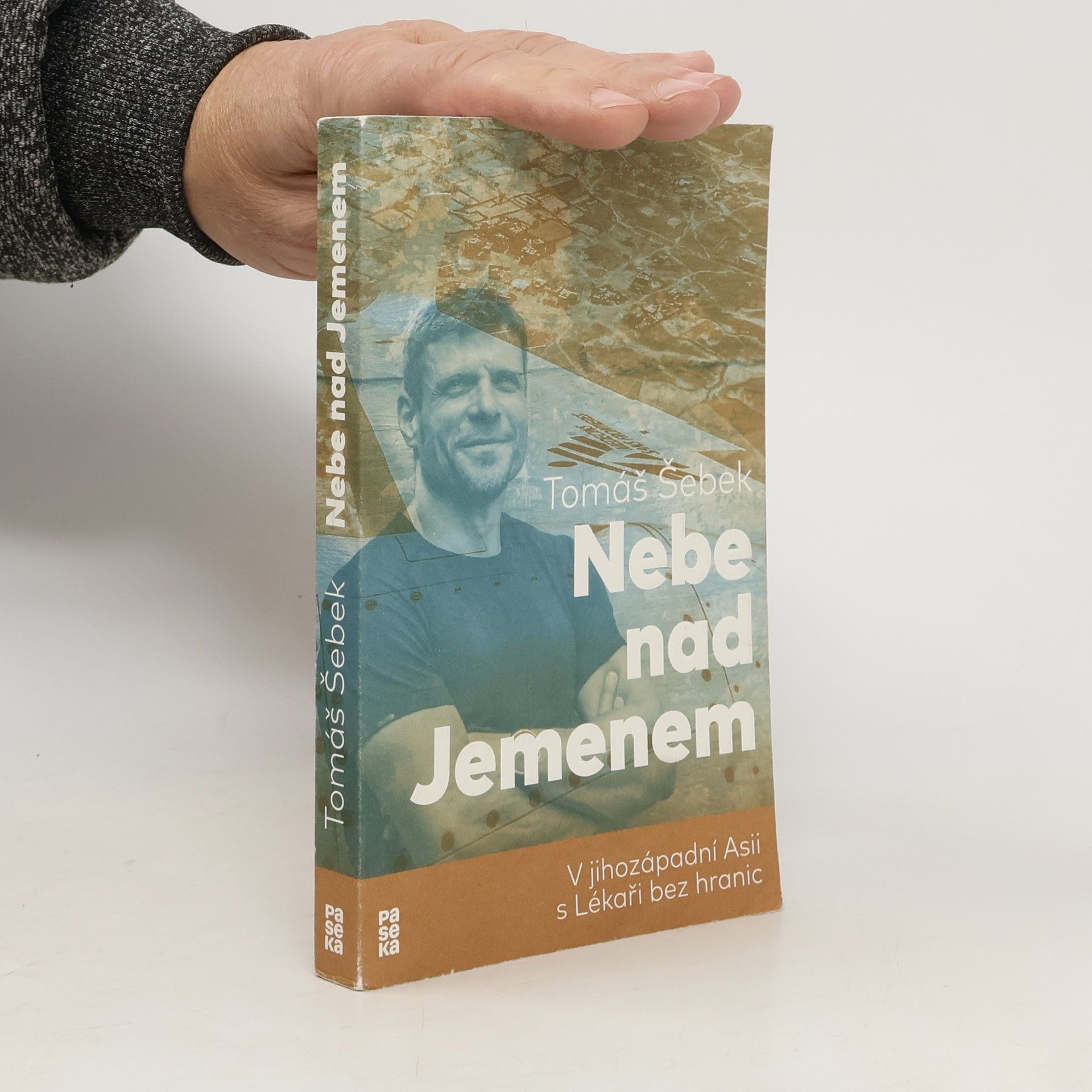 Tomáš Šebek Nebe nad Jemenem : v jihozápadní Asii s Lékaři bez hranic