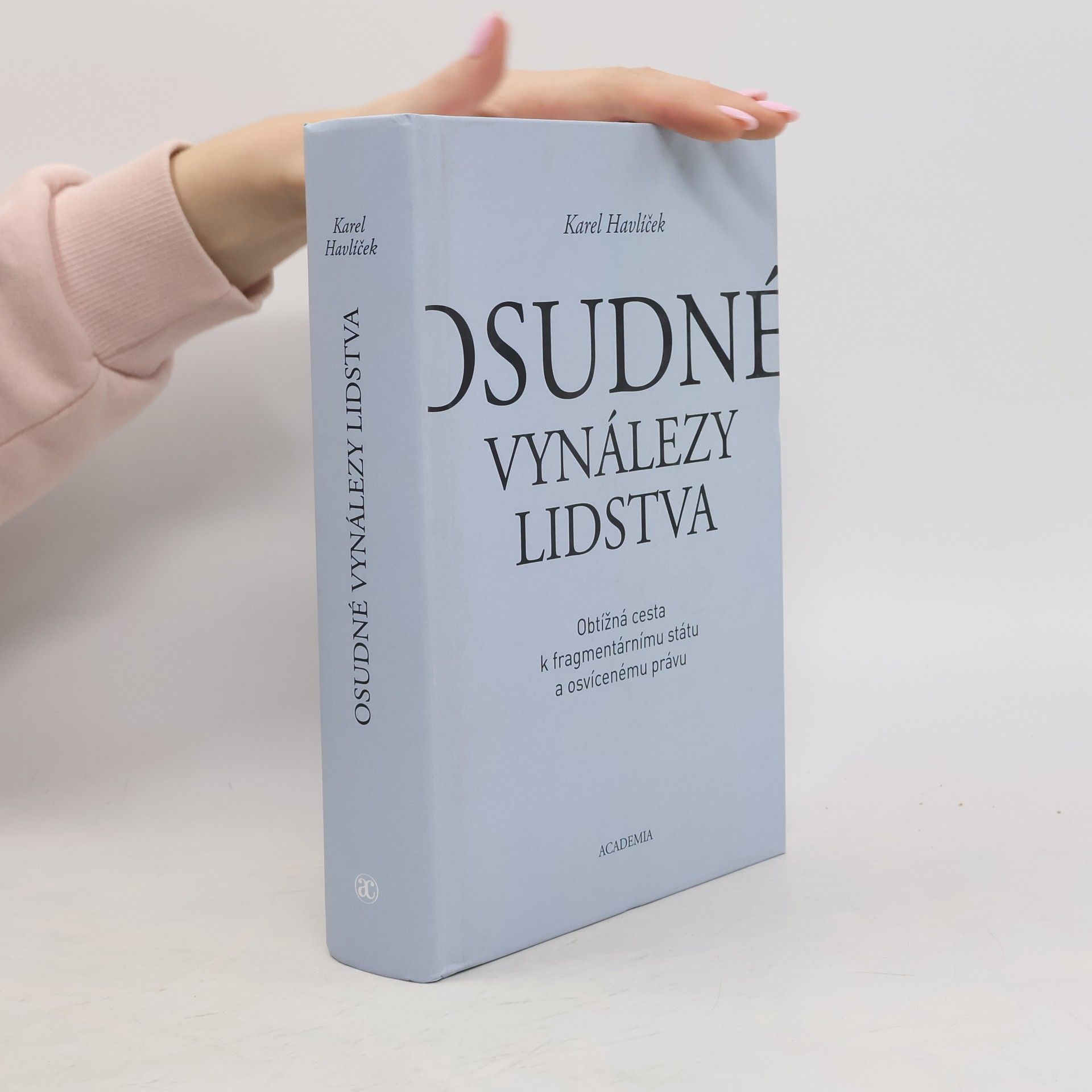 Karel Havlíček Osudné vynálezy lidstva. Obtížná cesta k fragmentárnímu státu a osvícenému právu