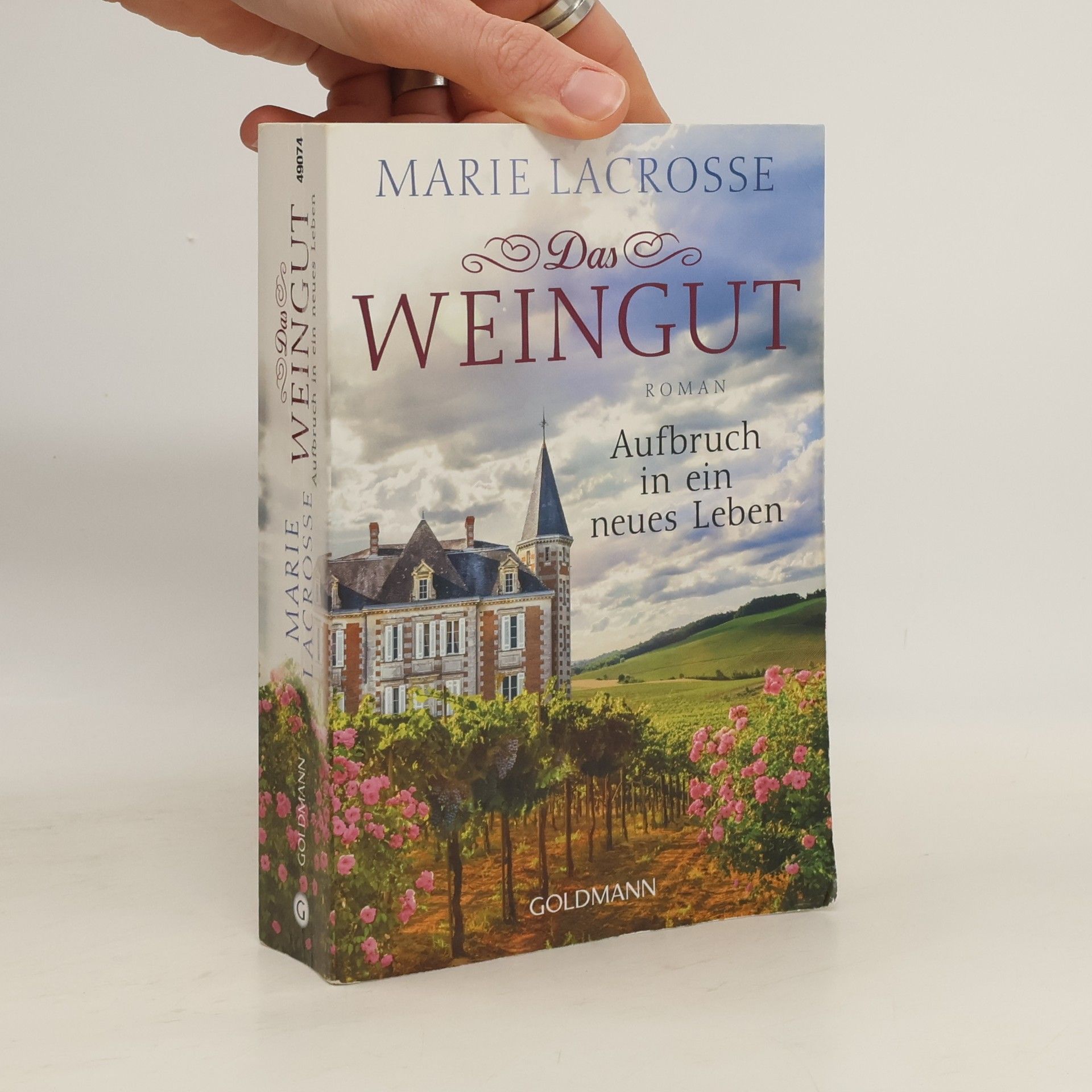 Marie Lacrosse Das Weingut. Aufbruch in ein neues Leben