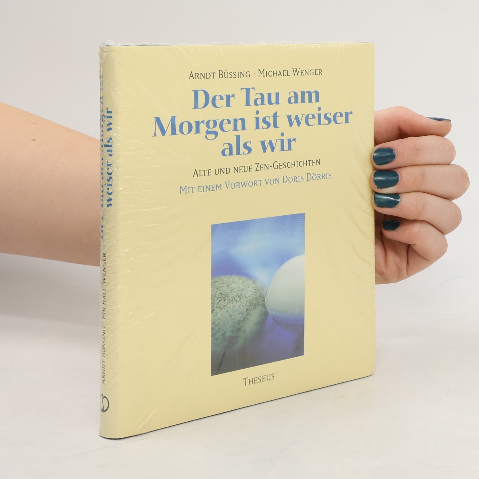 Arndt Büssing Der Tau am Morgen ist weiser als wir