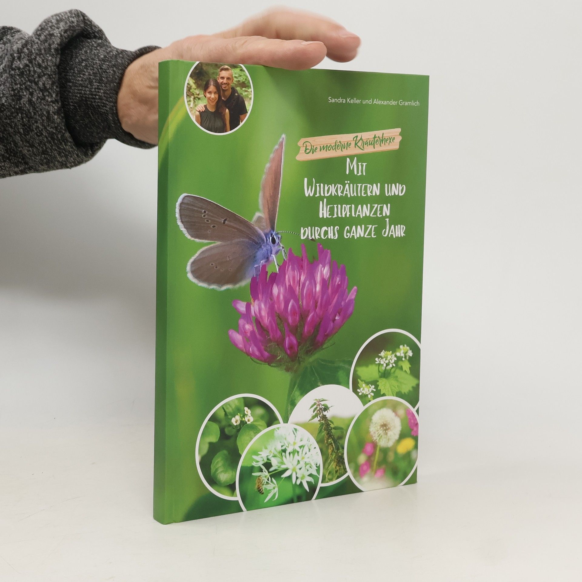 Sandra Keller Die moderne Kräuterhexe: Mit Wildkräutern und Heilpflanzen durchs ganze Jahr