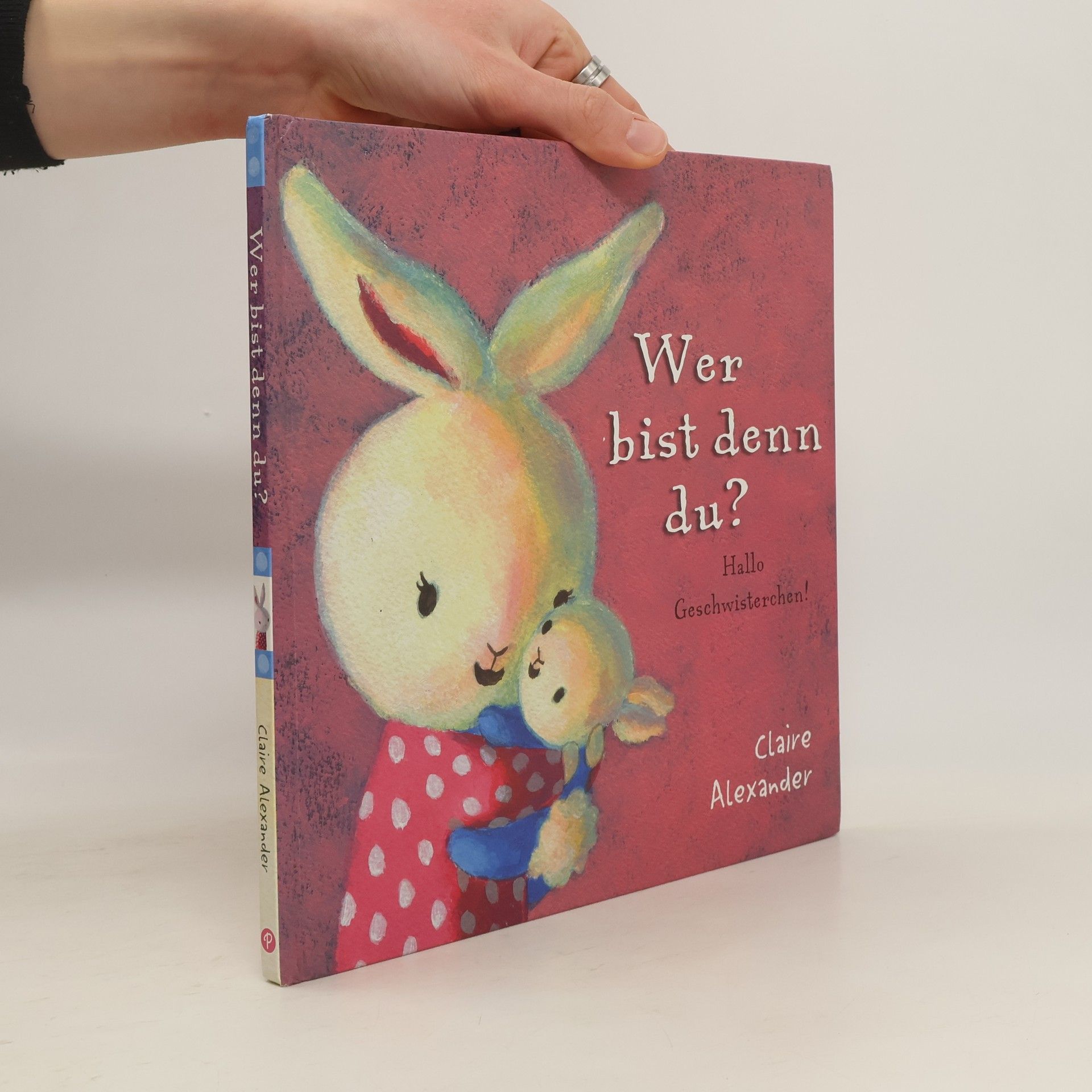 Claire Alexander Wer bist denn du? Hallo Geschwisterchen!