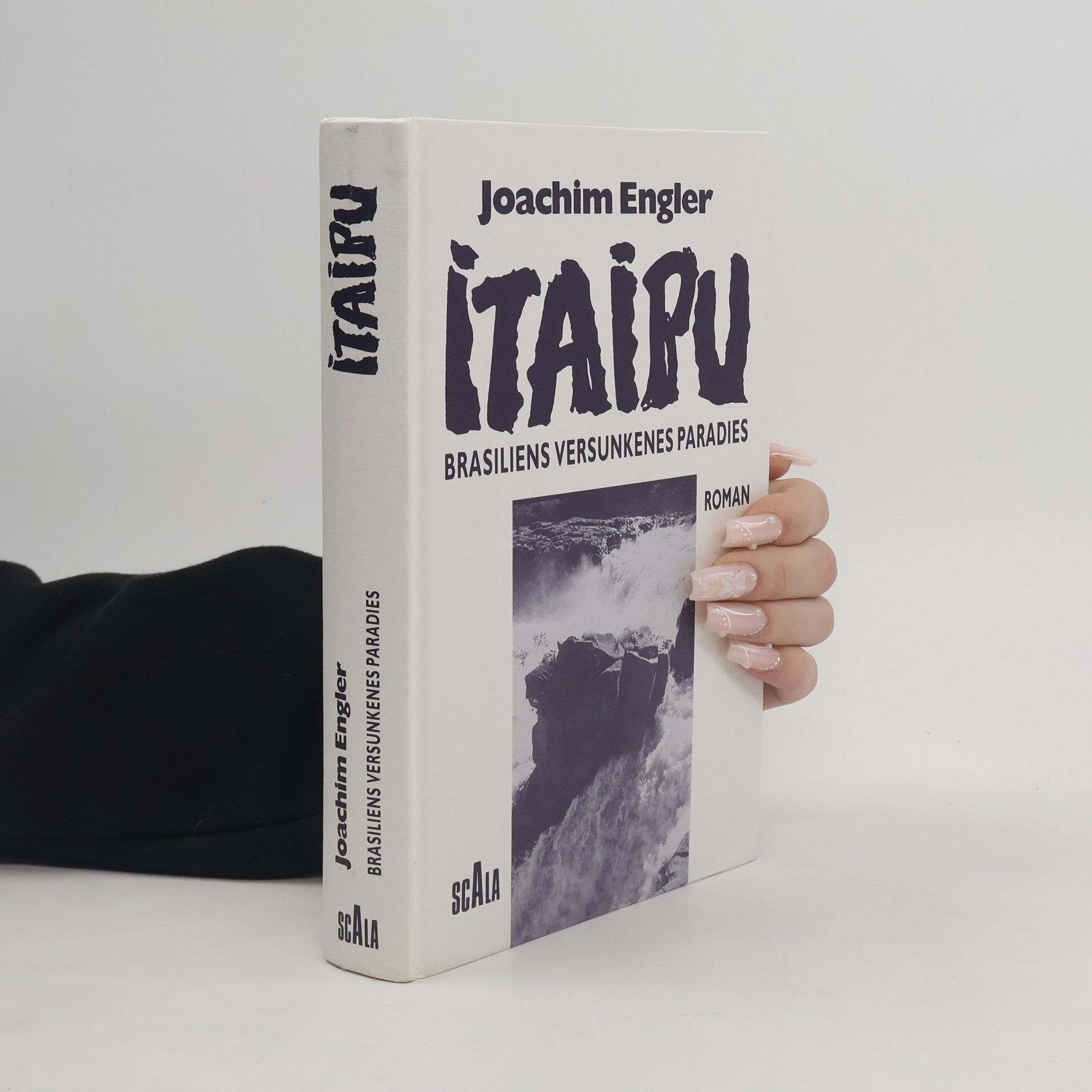 Joachim Engler Itaipu. Brasiliens versunkenes Paradies