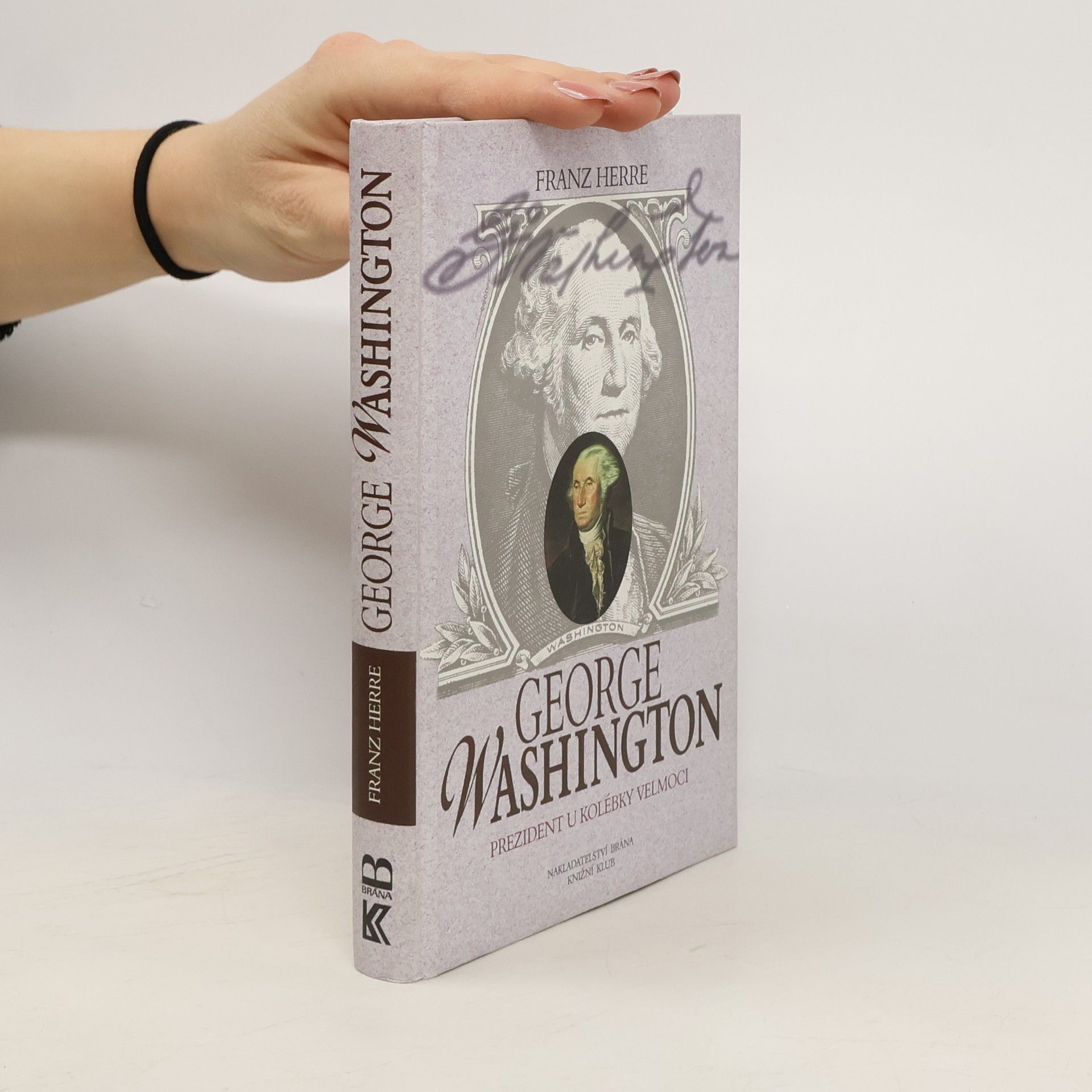 George Washington. Prezident u kolébky velmoci