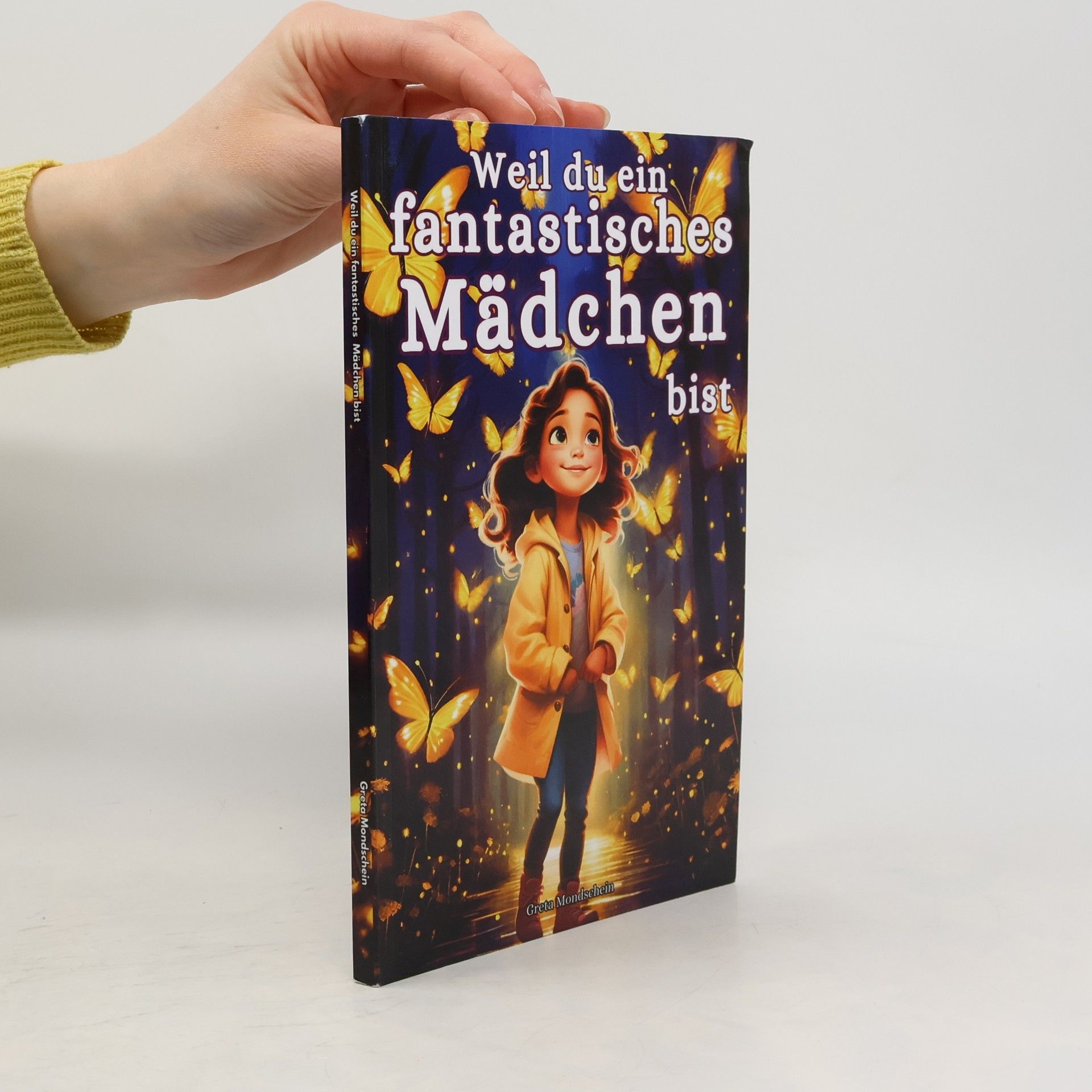 Greta Mondschein Weil du ein fantastisches Mädchen bist