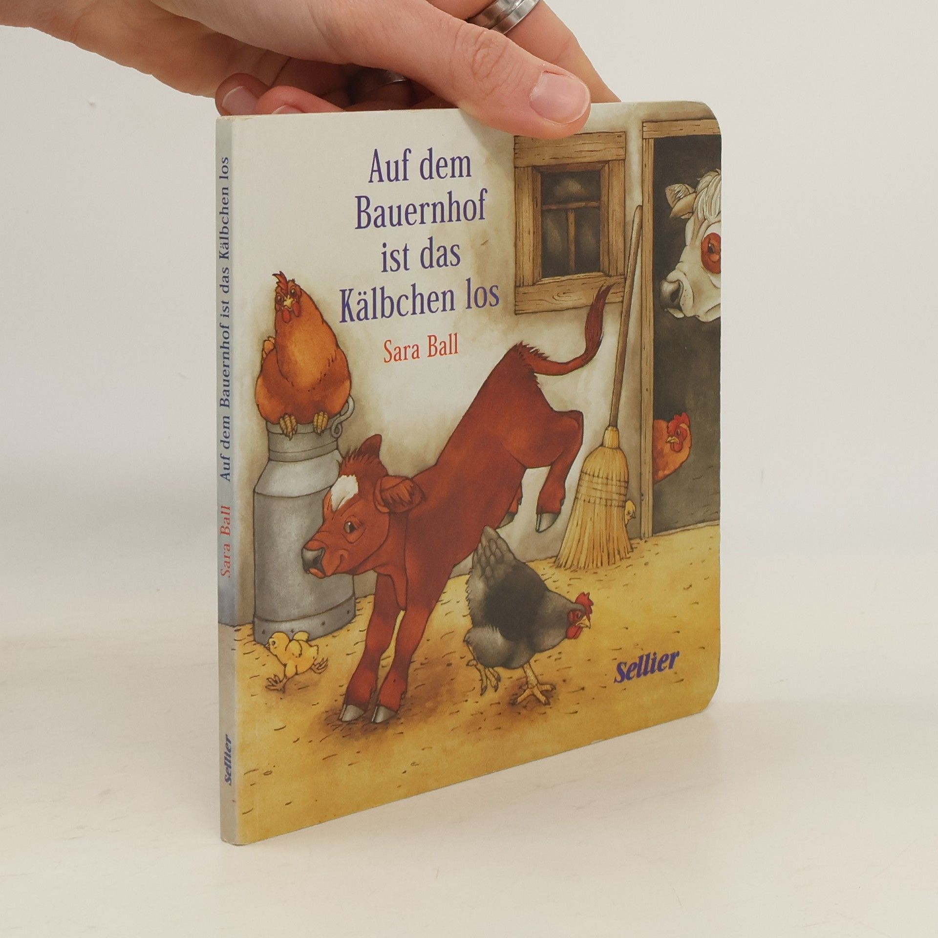 Sara Ball Auf dem Bauernhof ist das Kälbchen los