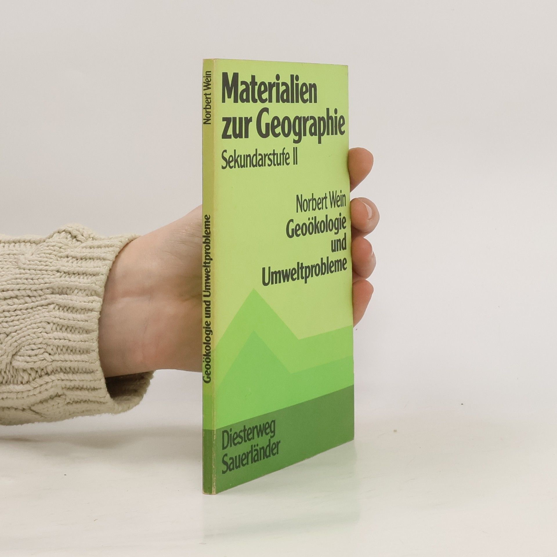 Materialien zur Geographie Sekundarstufe II: Geoökologie und Umweltprobleme