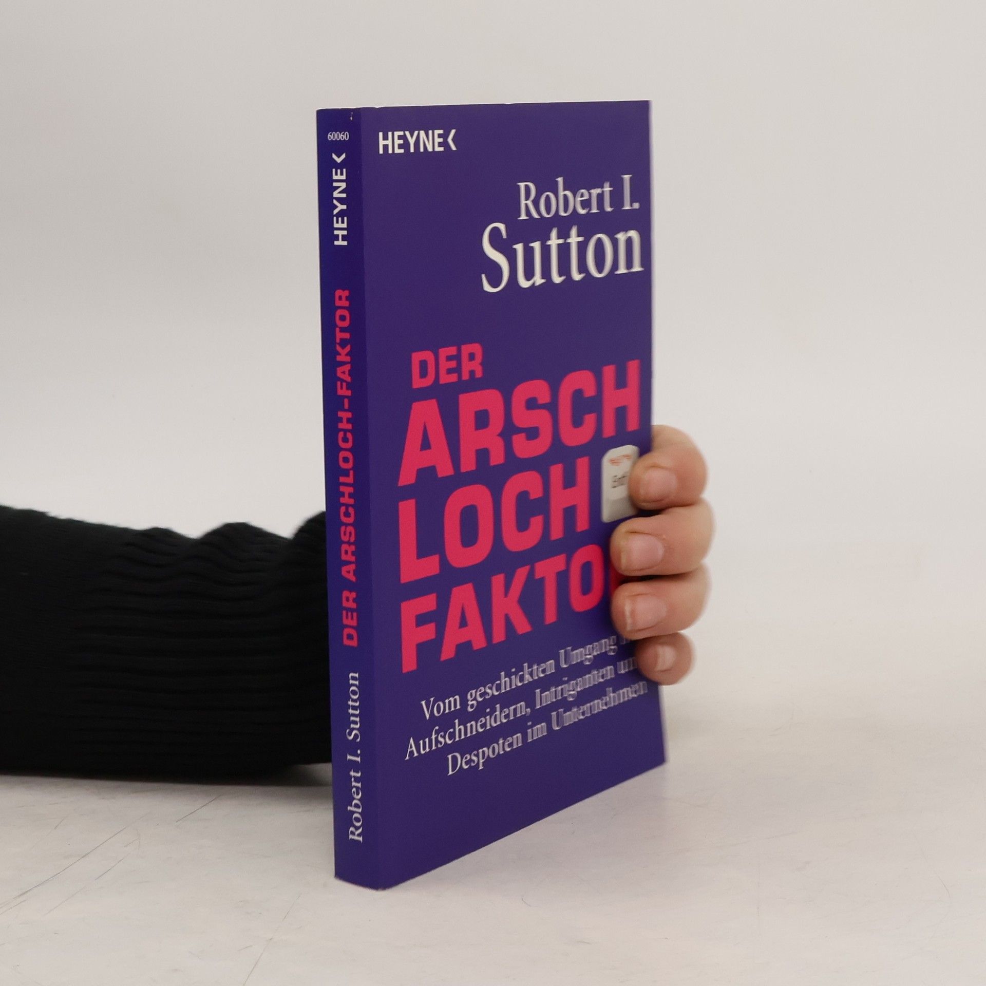 Robert I. Sutton Der Arschloch-Faktor