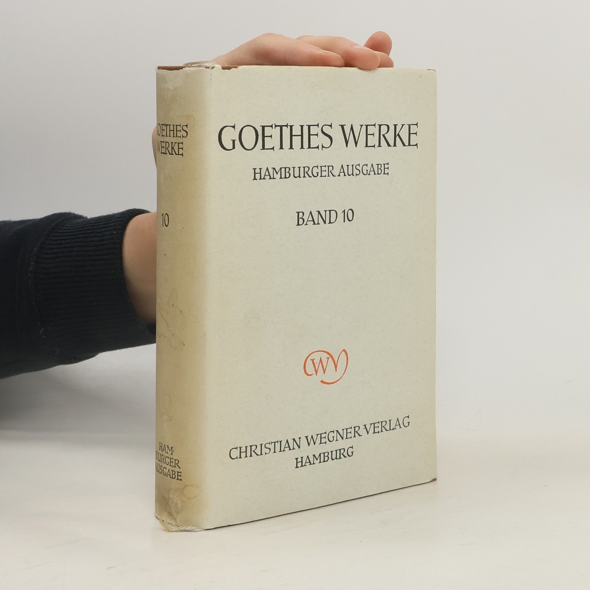 Johann Wolfgang von Goethe Goethes Werke: Hamburger Ausgabe. Band 10