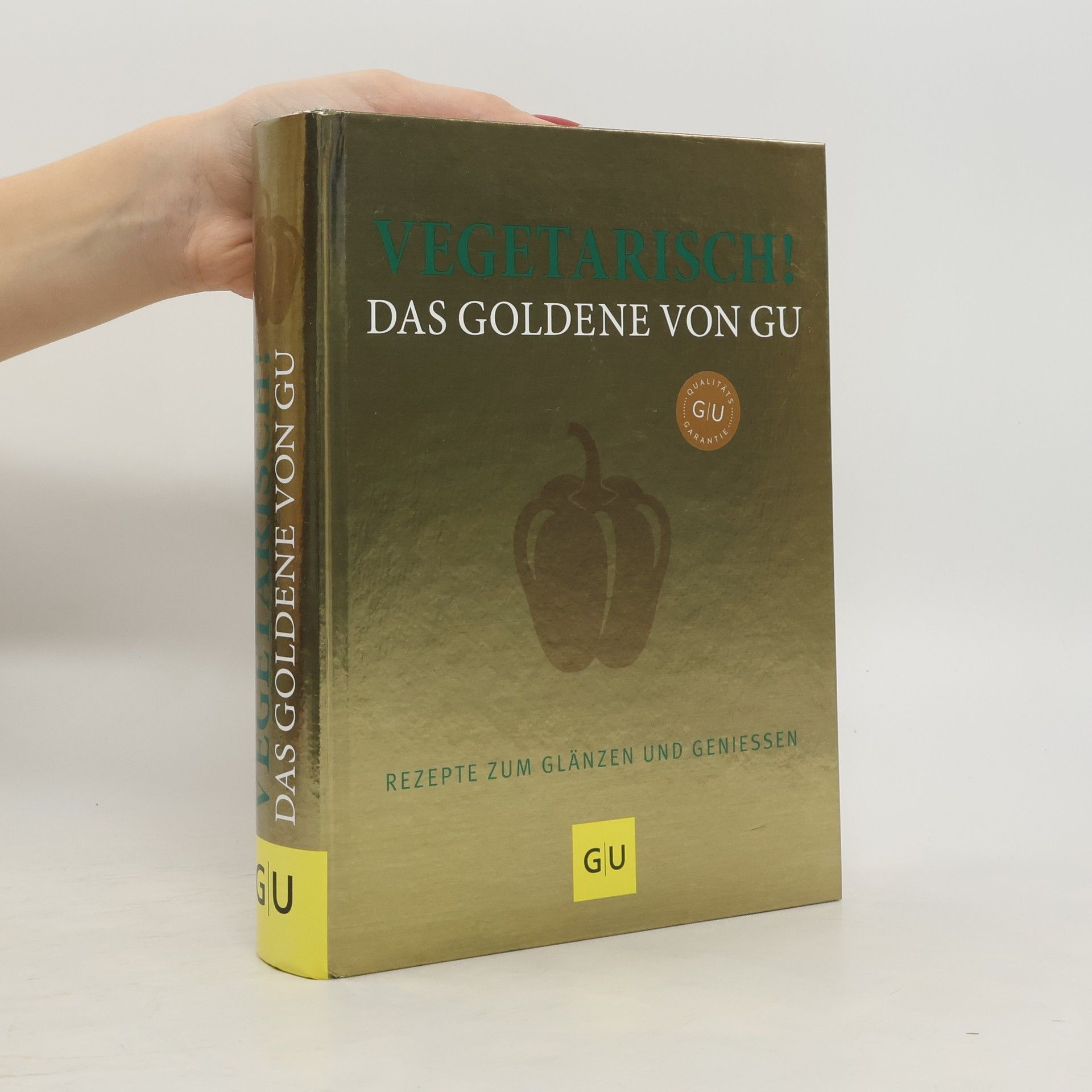Autorenkollektiv Vegetarisch! das Goldene von GU; Rezepte zum Glänzen und Geniessen