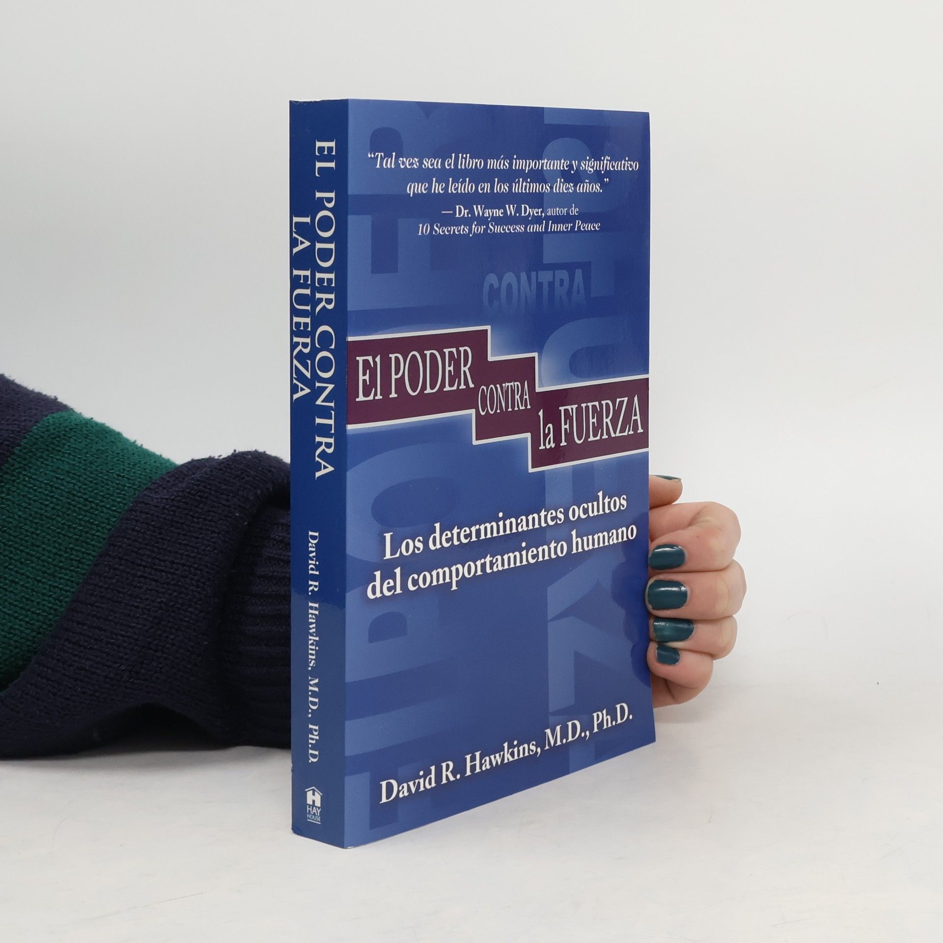 David R. Hawkins El poder contra la fuerza