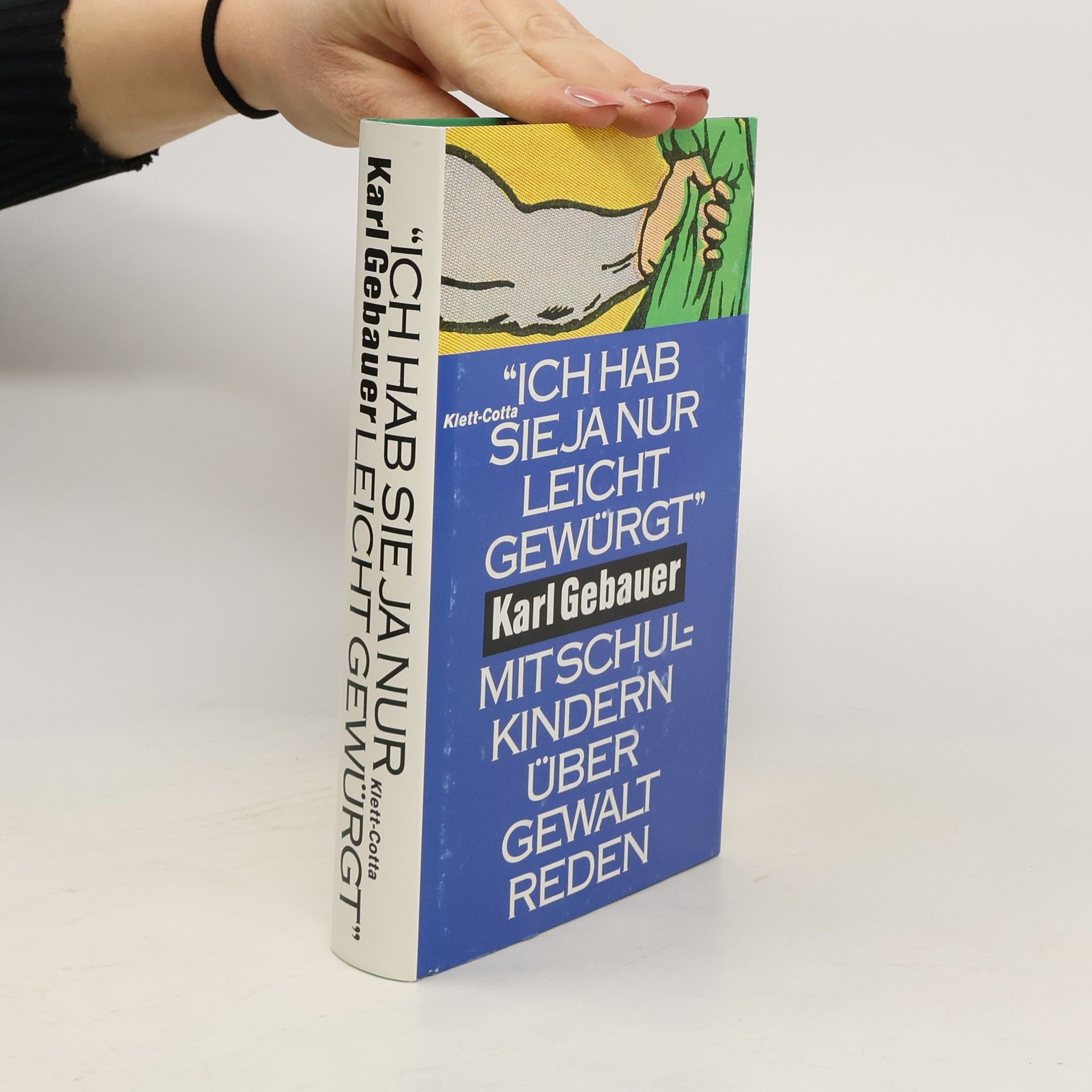 Ich hab sie ja nur leicht gewürgt