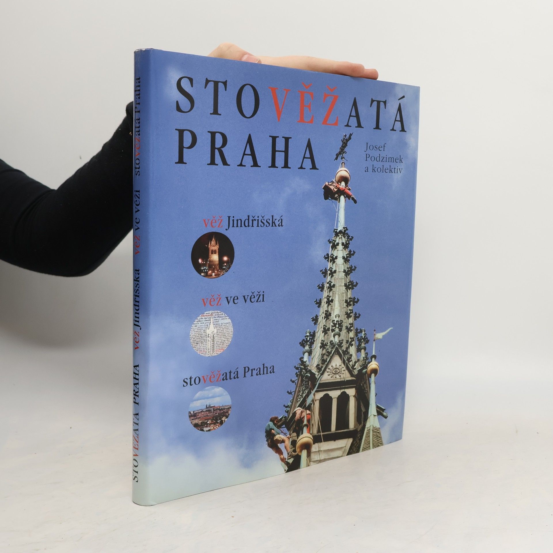 Josef Podzimek Stověžatá Praha - věž Jindřišská - věž ve věži