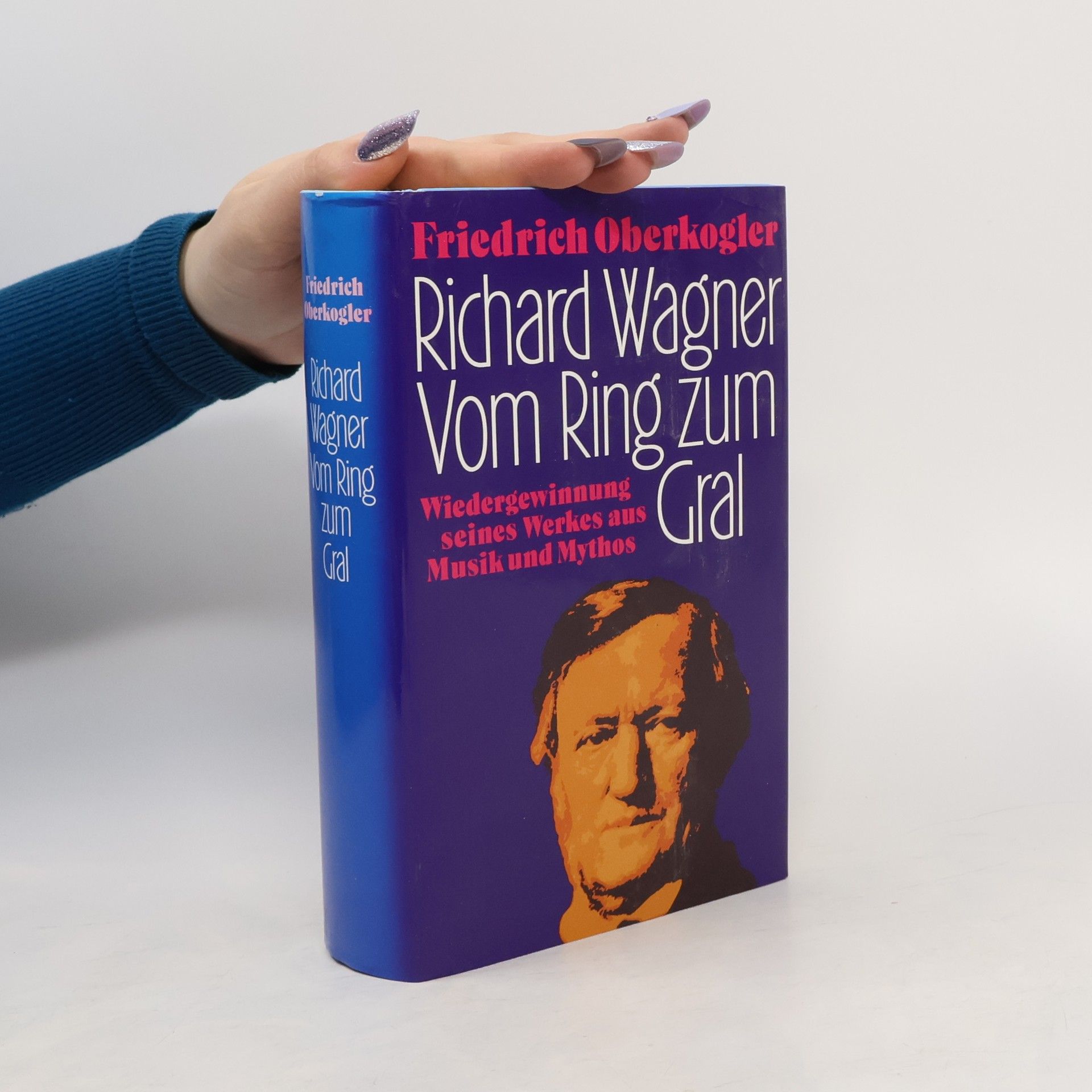 Friedrich Oberkogler Richard Wagner, vom Ring zum Gral