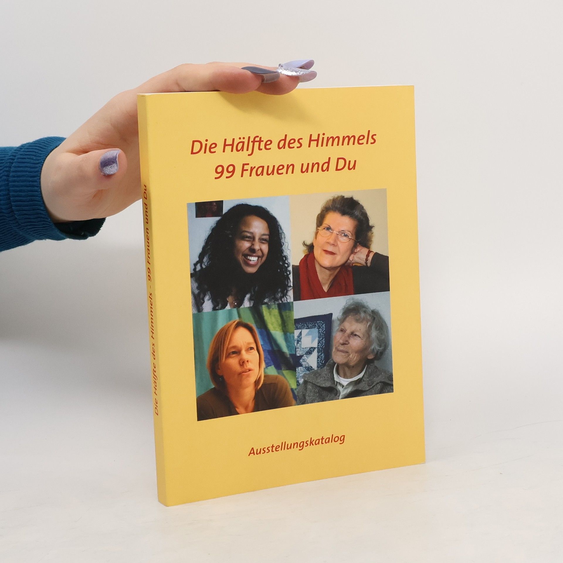 Autorenkollektiv Die Hälfte des Himmels 99 Frauen und Du