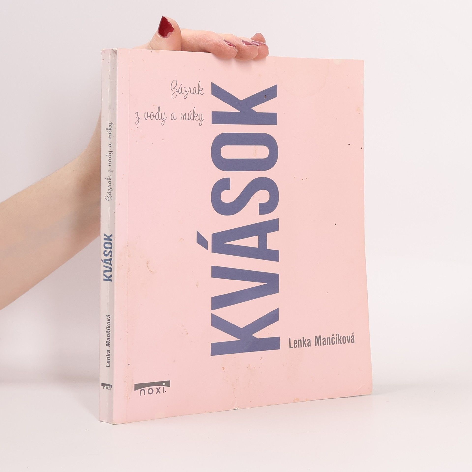 Lenka Mančíková Kvások. Zázrak z vody a múky