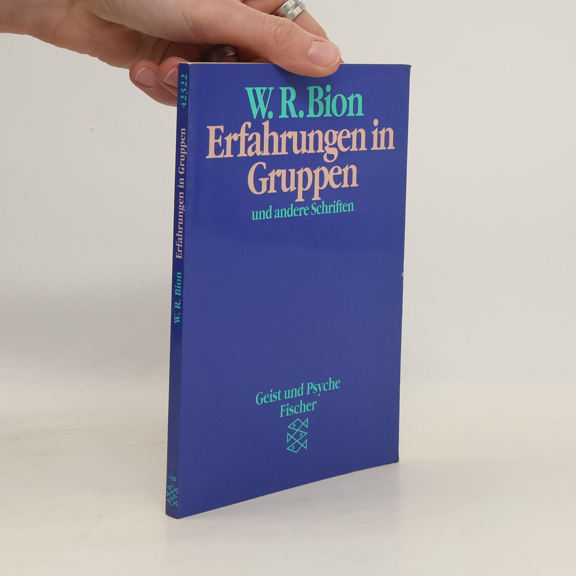 Wilfred R. Bion Erfahrungen in Gruppen und andere Schriften