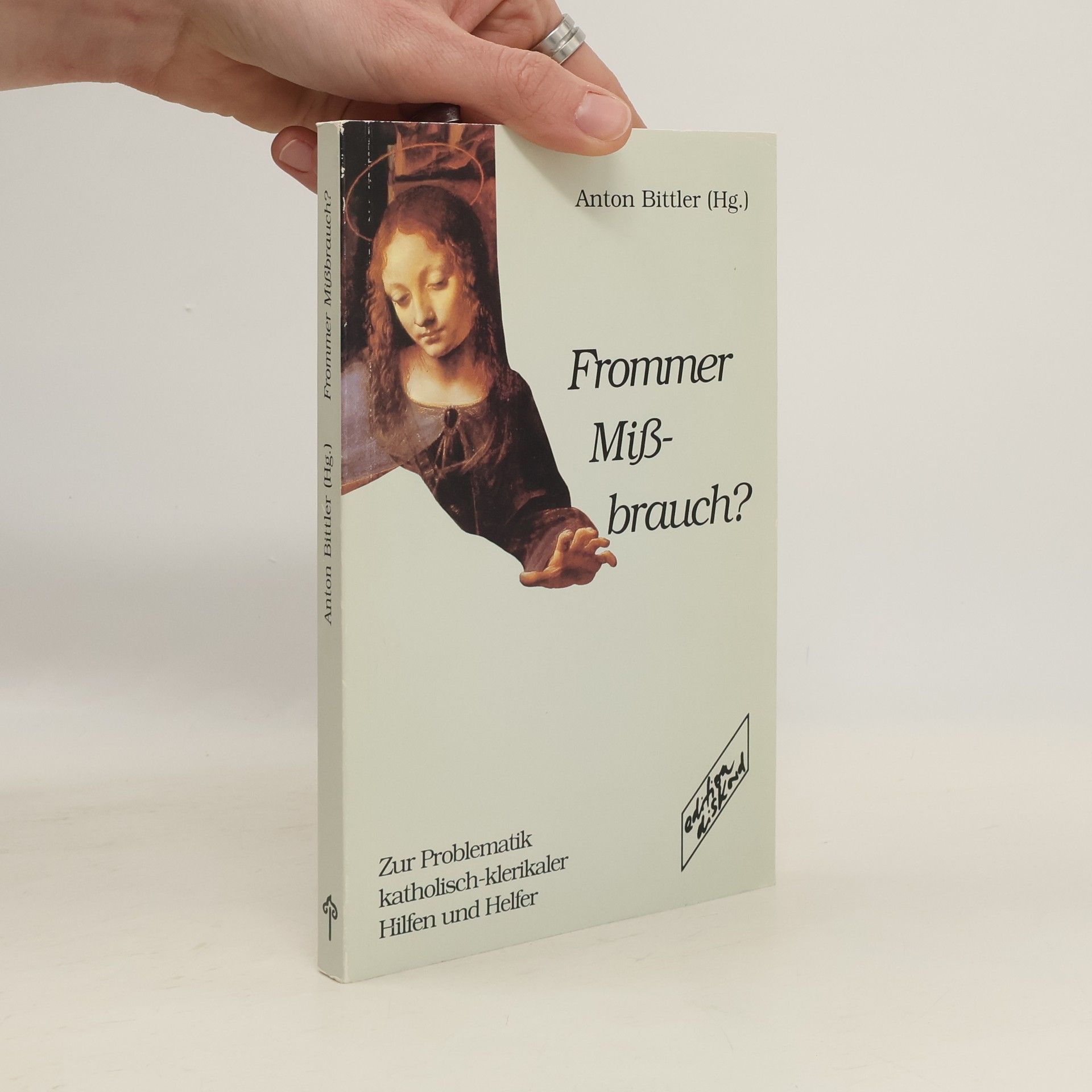 Anton Bittler Frommer Missbrauch