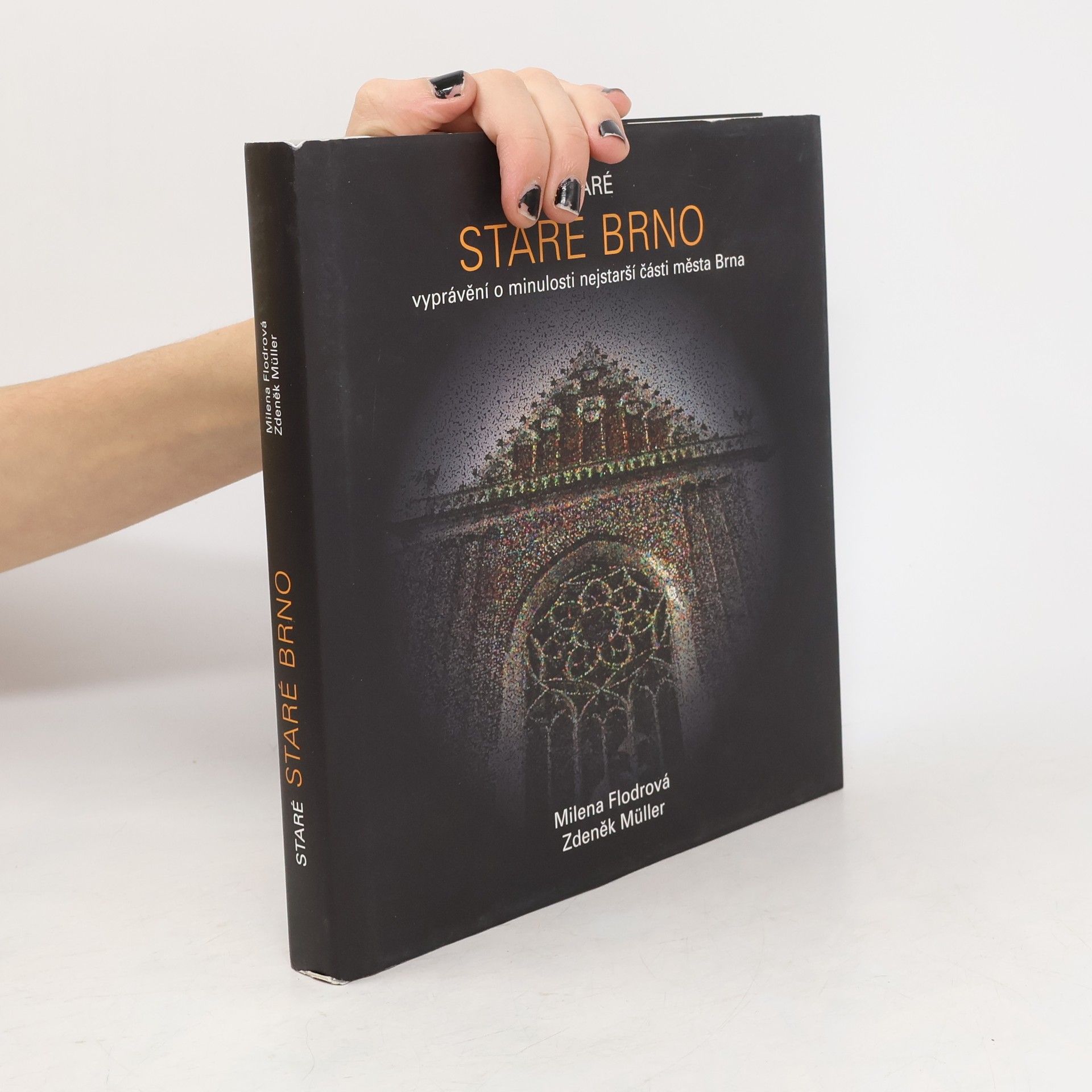 Milena Flodrová Staré Staré Brno - pohled historika a architekta na vývoj nejstarší části města Brna