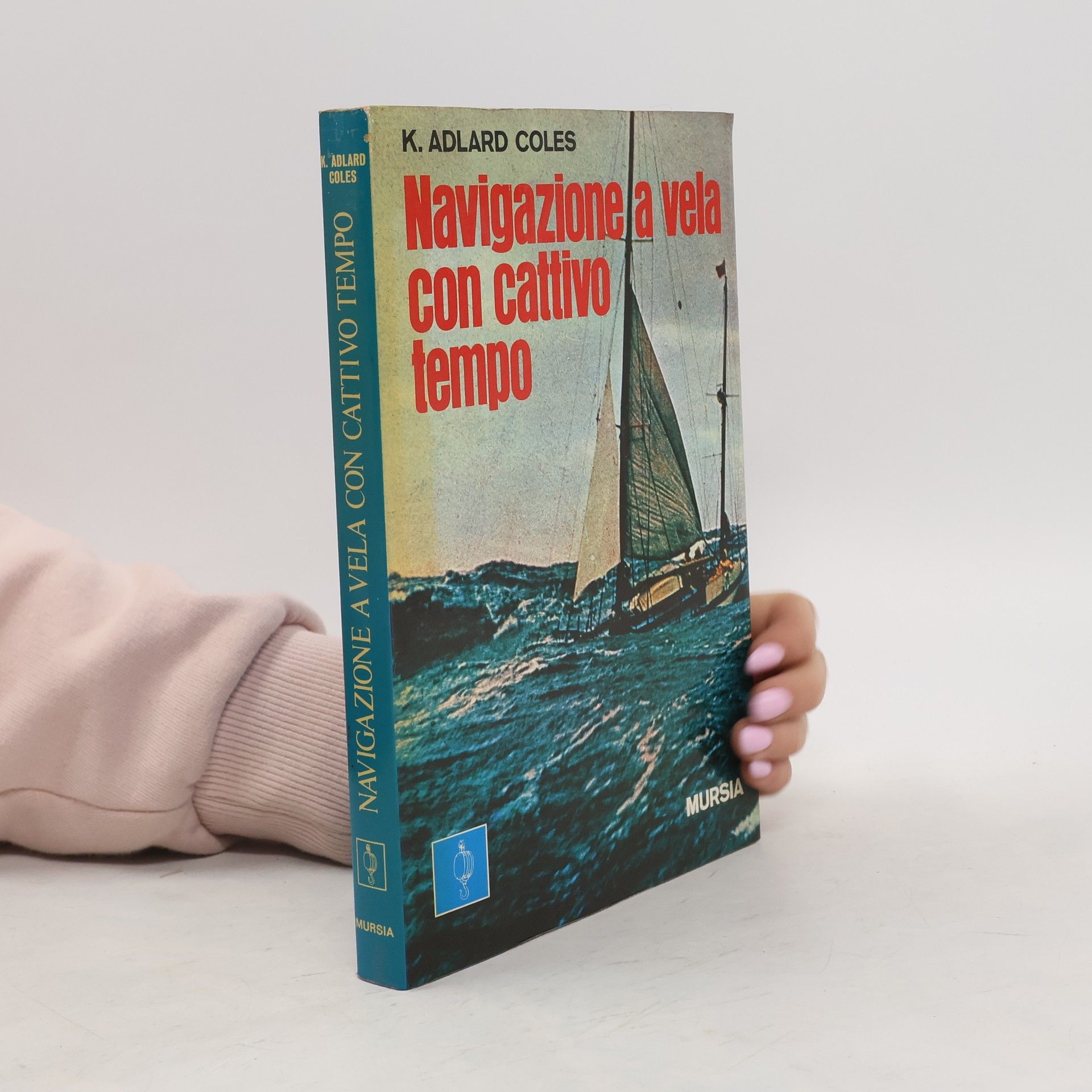 Kaines Adlard Coles Navigazione a vela con cattivo tempo