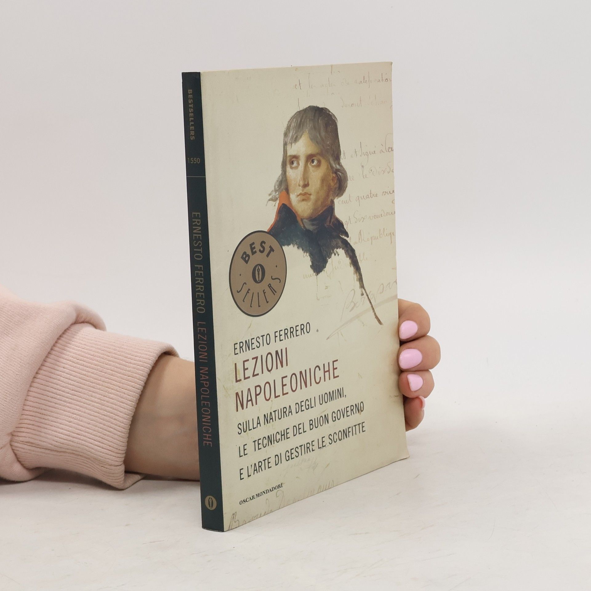 Oscar bestsellers - 1550: Lezioni napoleoniche sulla natura degli uomini, le tecniche del buon governo e l'arte di gestire le sconfitte