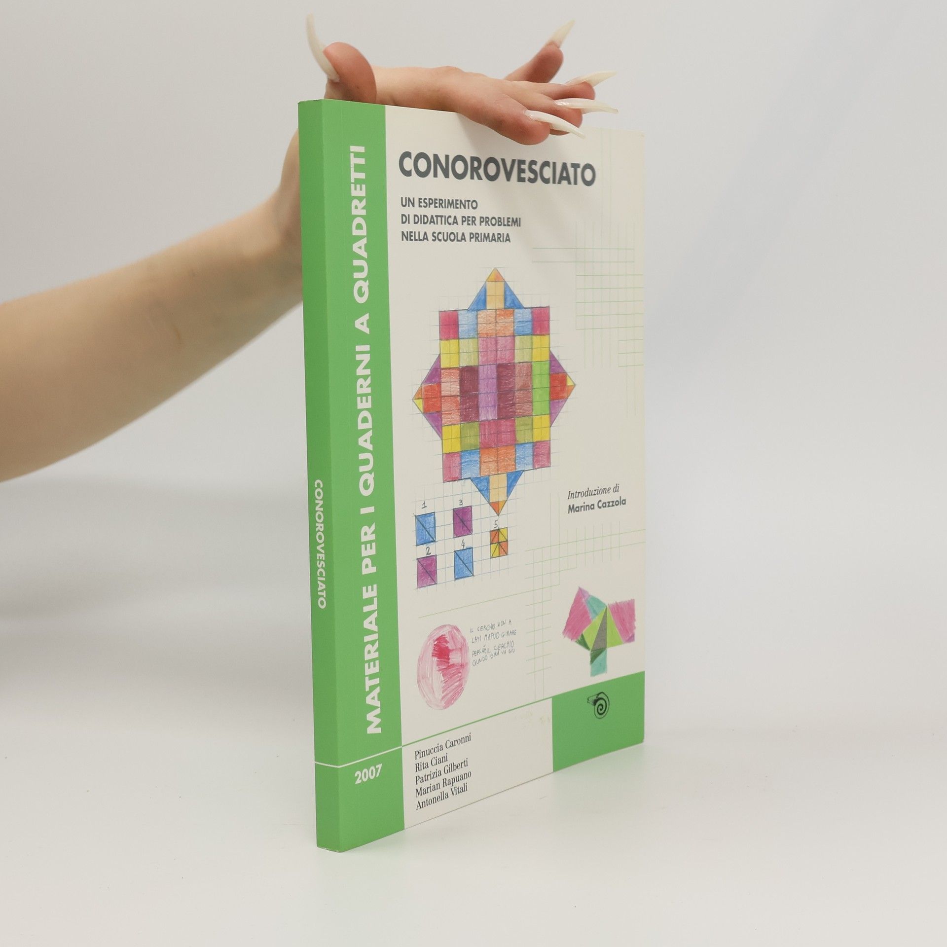 Marina Cazzola Quaderni a quadretti: Conorovesciato. Un esperimento di didattica per problemi nella scuola primaria. Ediz. illustrata