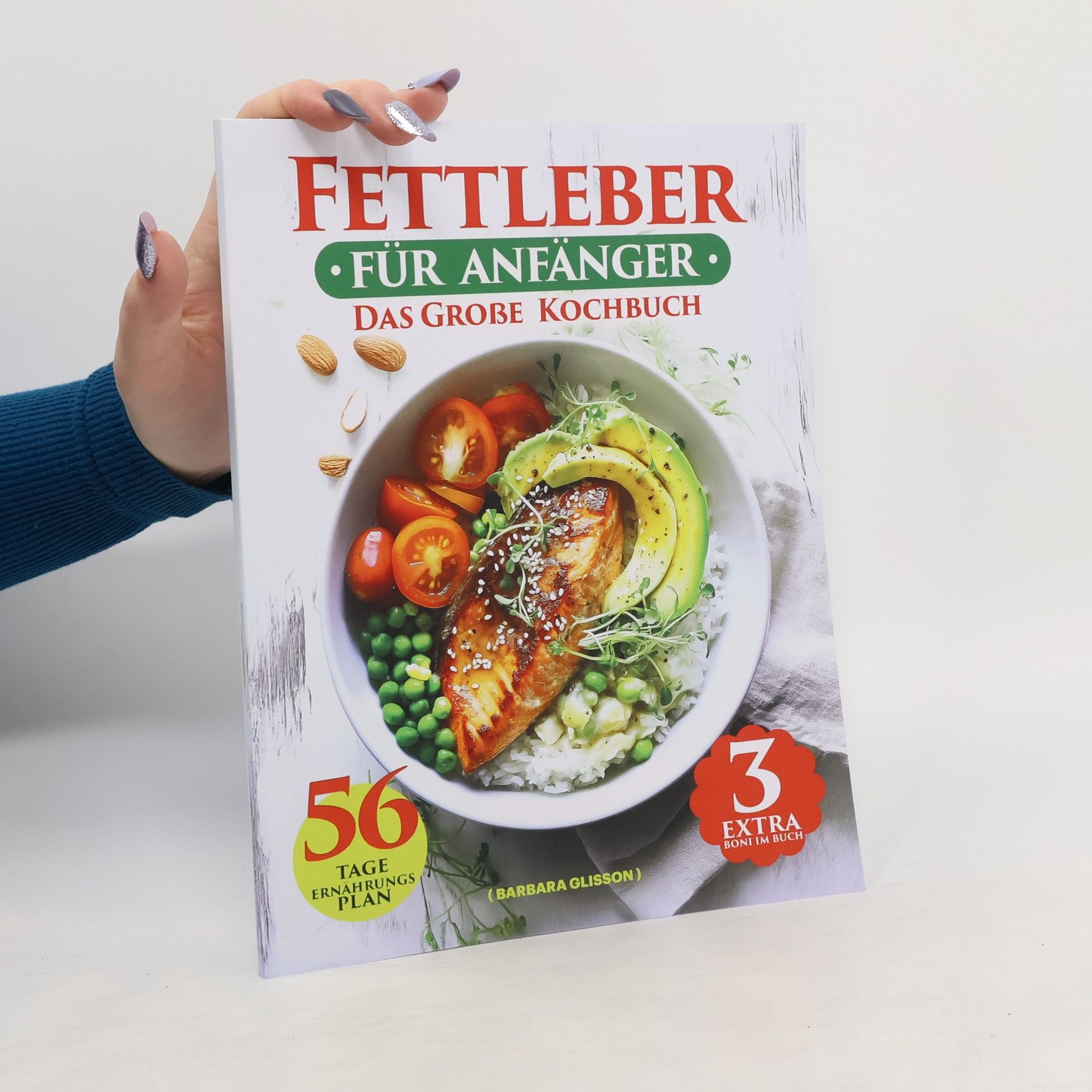 Barbara Glisson Fettleber Kochbuch für Anfänger: Fettarme, nährstoffreiche & ausgewogene Rezepte – Mit 56-Tage-Ernährungsplan, veganen Gerichten & erfrischenden Smoothies – Gesund Essen ohne Hungergefühl
