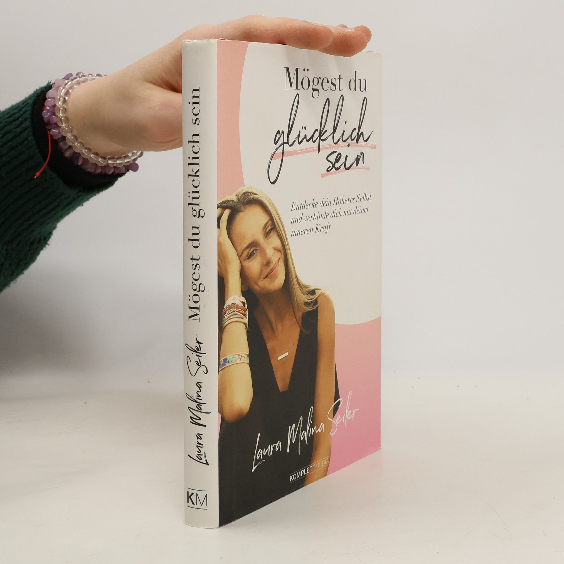 Mögest Du glücklich sein : entdecke dein Höheres Selbst und verbinde dich mit deiner inneren Kraft