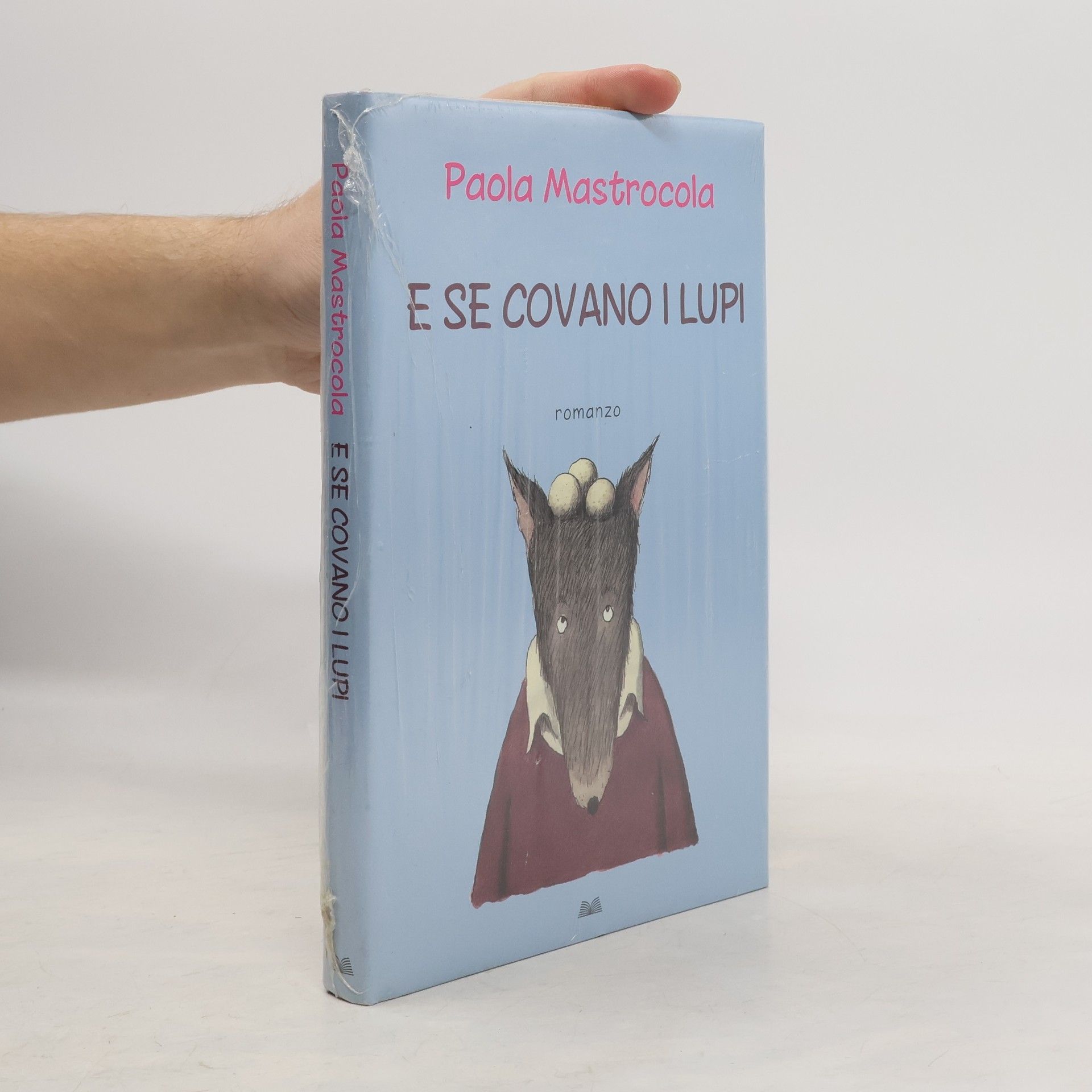 Paola Mastrocola E se covano i lupi