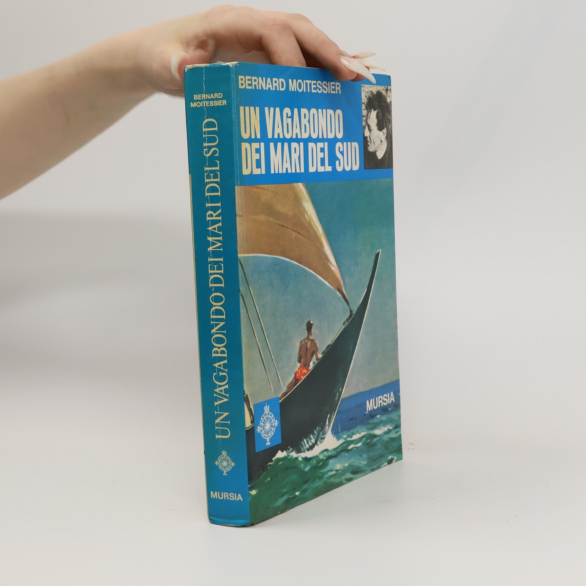 Bernard Moitessier Un vagabondo dei mari del sud