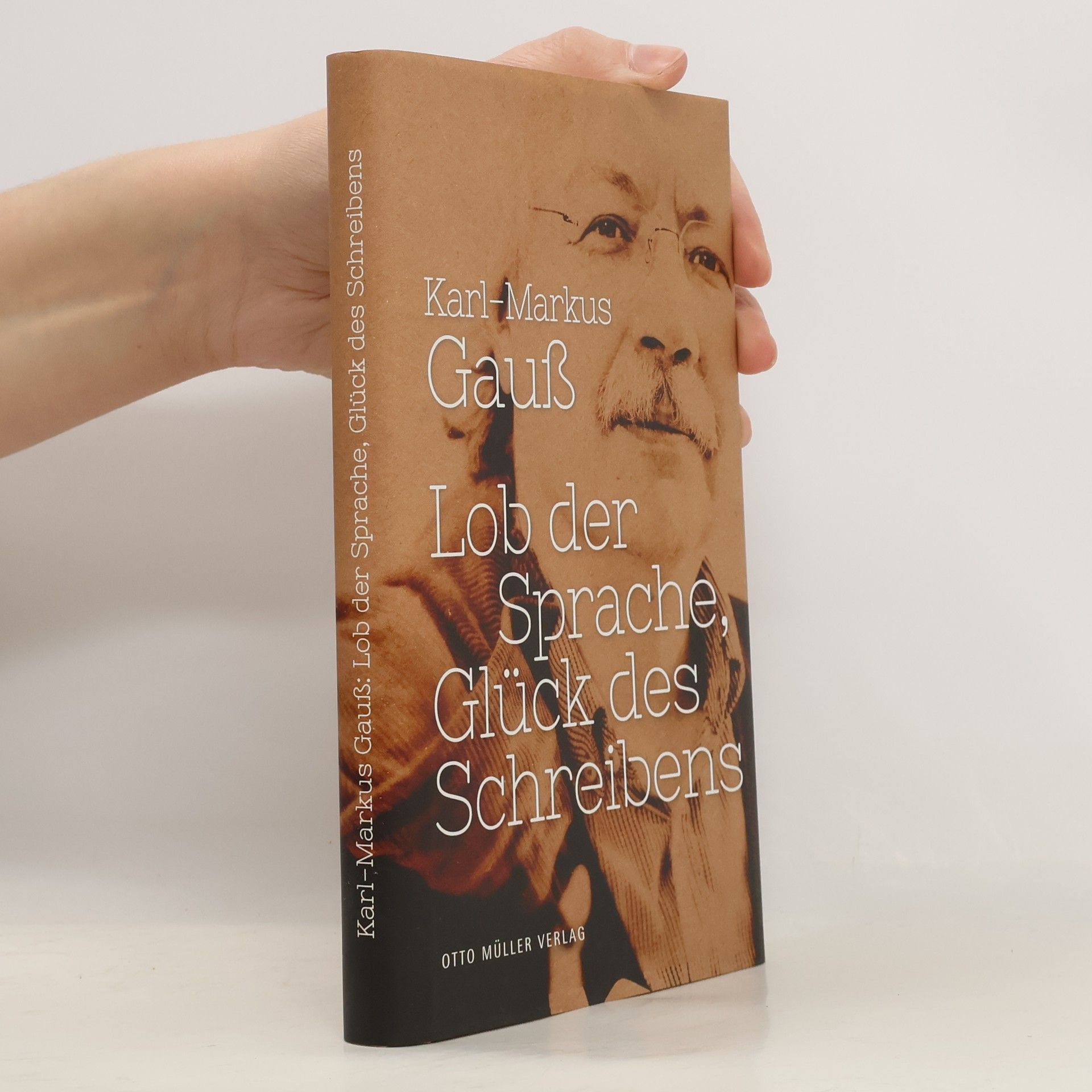 Karl-Markus Gauß Lob der Sprache, Glück des Schreibens