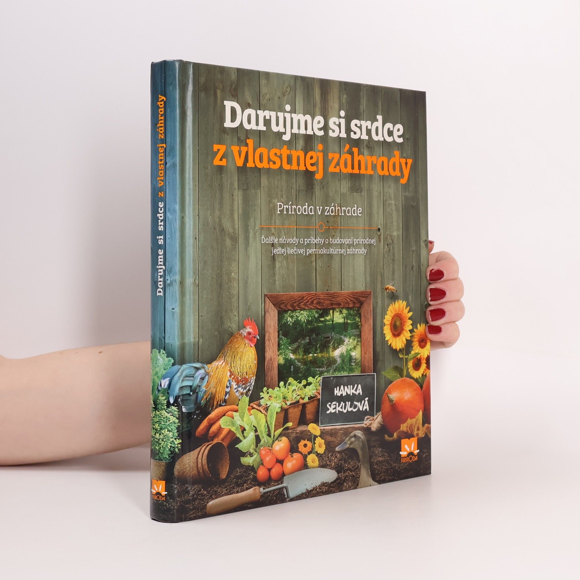 Hanka Sekulová Darujme si srdce z vlastnej záhrady