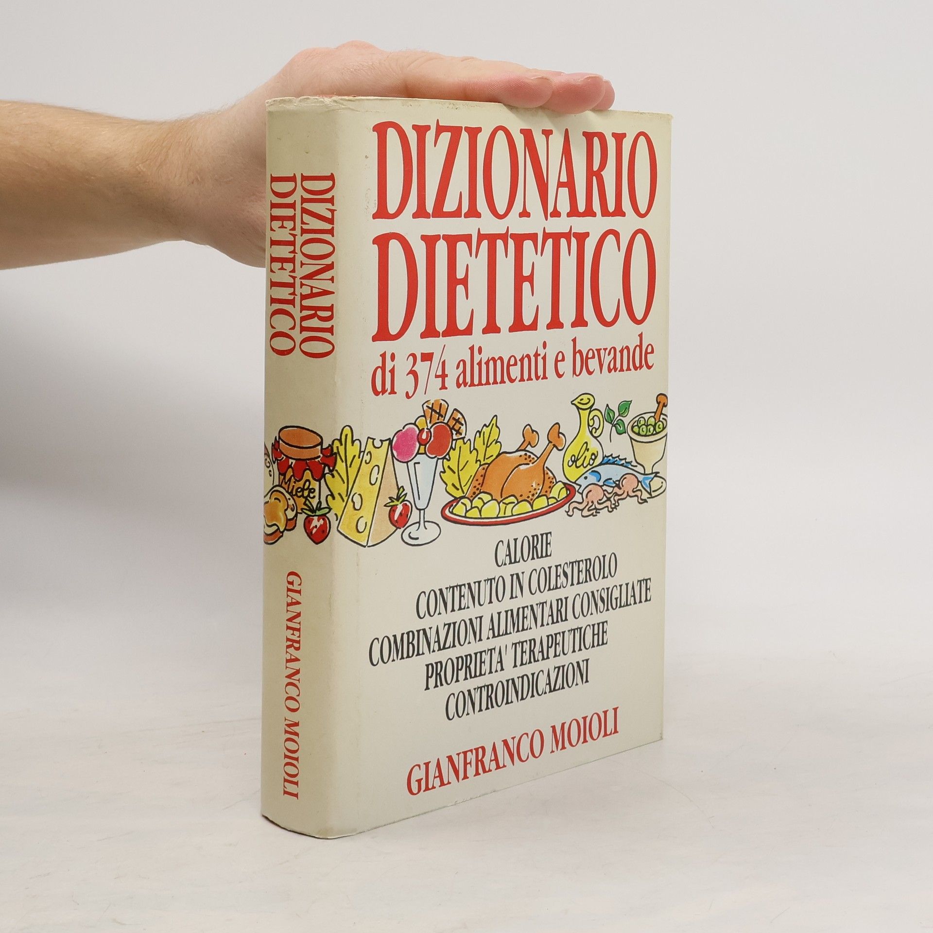 Gianfranco Moioli Dizionario dietetico di 374 alimenti e bevande